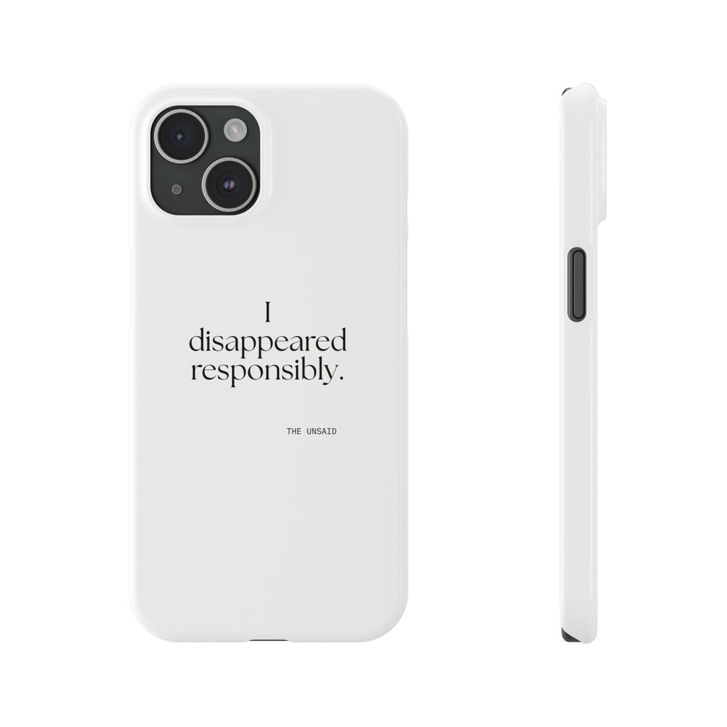 I disappeared responsibly - Phone Case - For Introverts