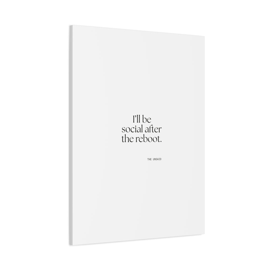 I’ll be social after the reboot - Canvas Print - For Introverts