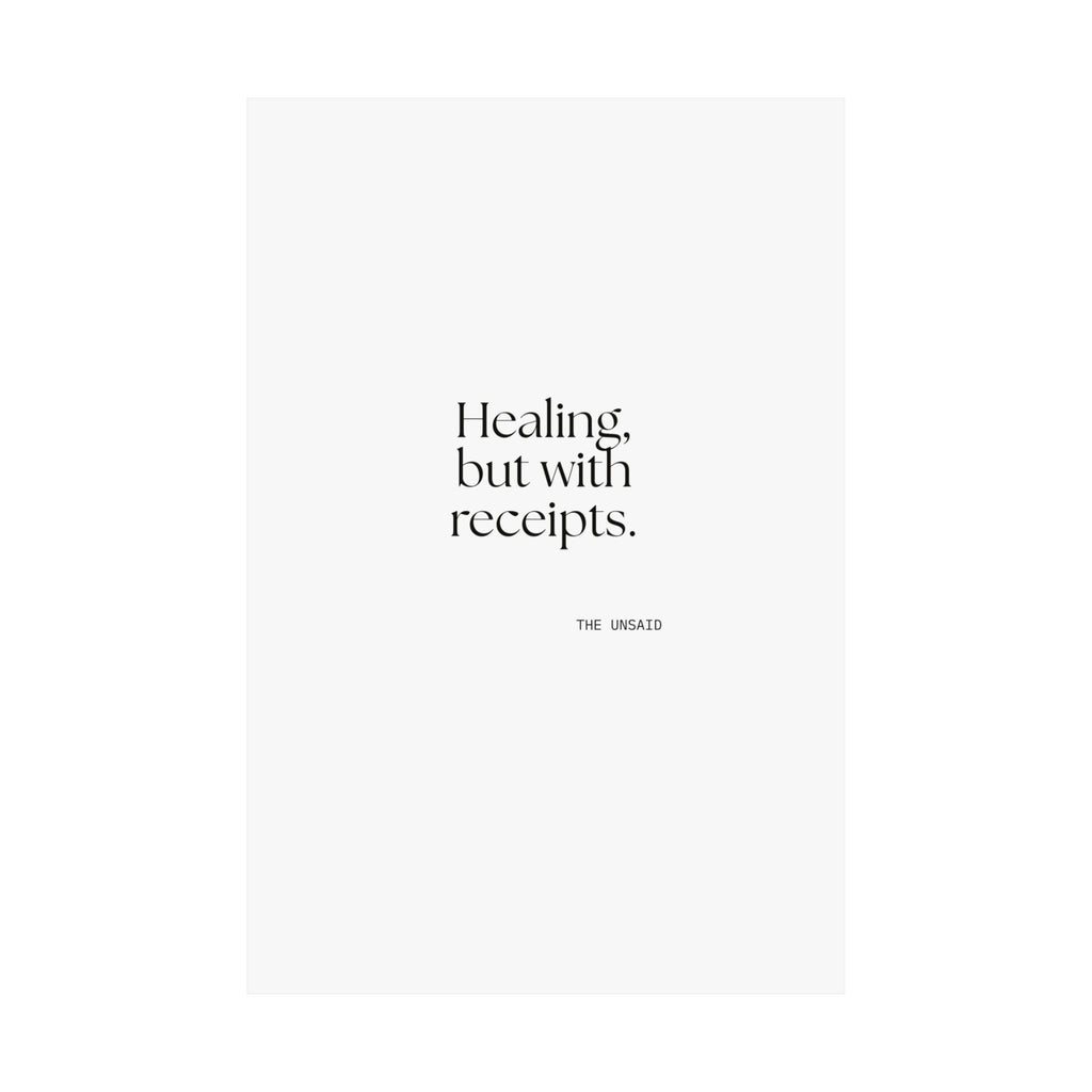 Healing, but with receipts - Poster - Dry Humor