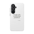 I forgive the version that panicked - Tough Phone Case - Dry Humor