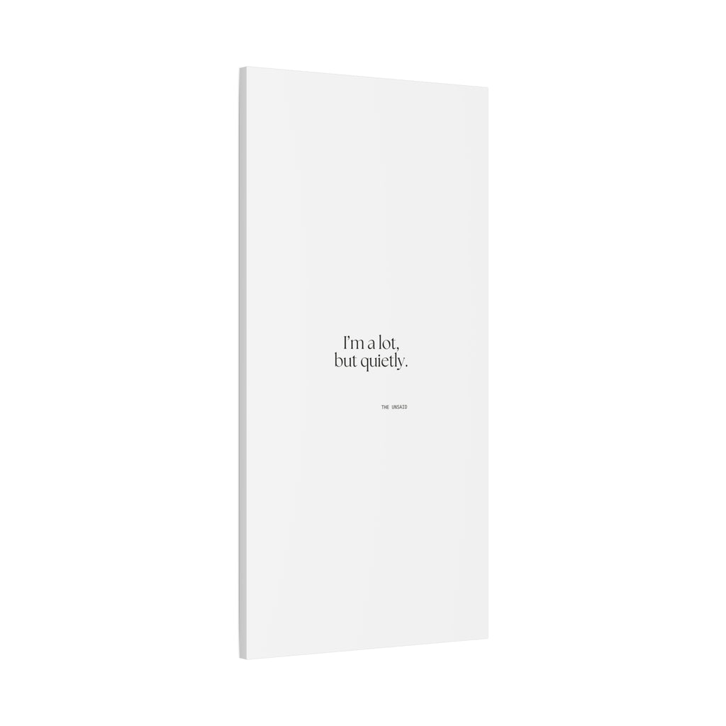 I’m a lot, but quietly - Canvas Print - Dry Humor
