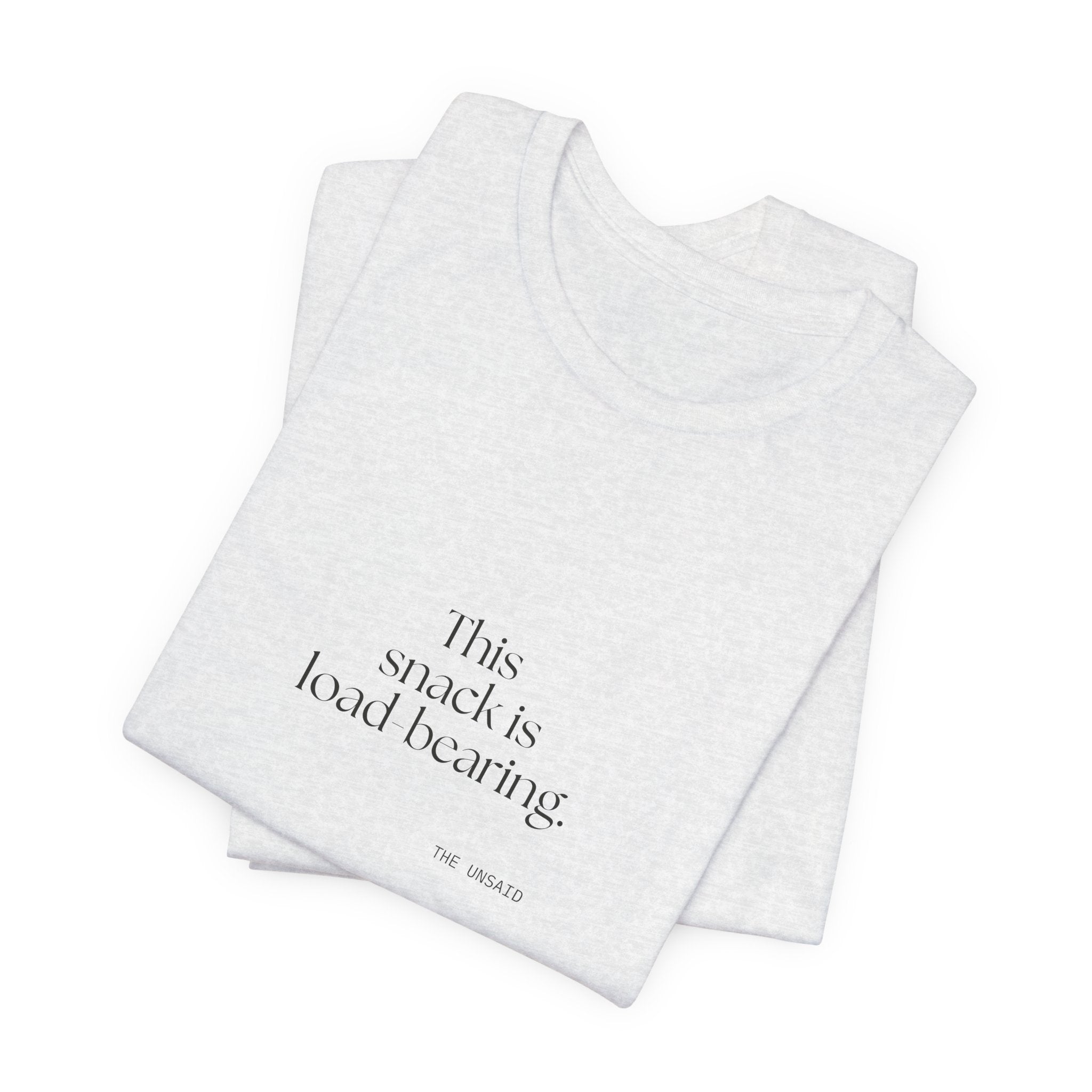 This snack is load-bearing - Shirt - Dry Humor