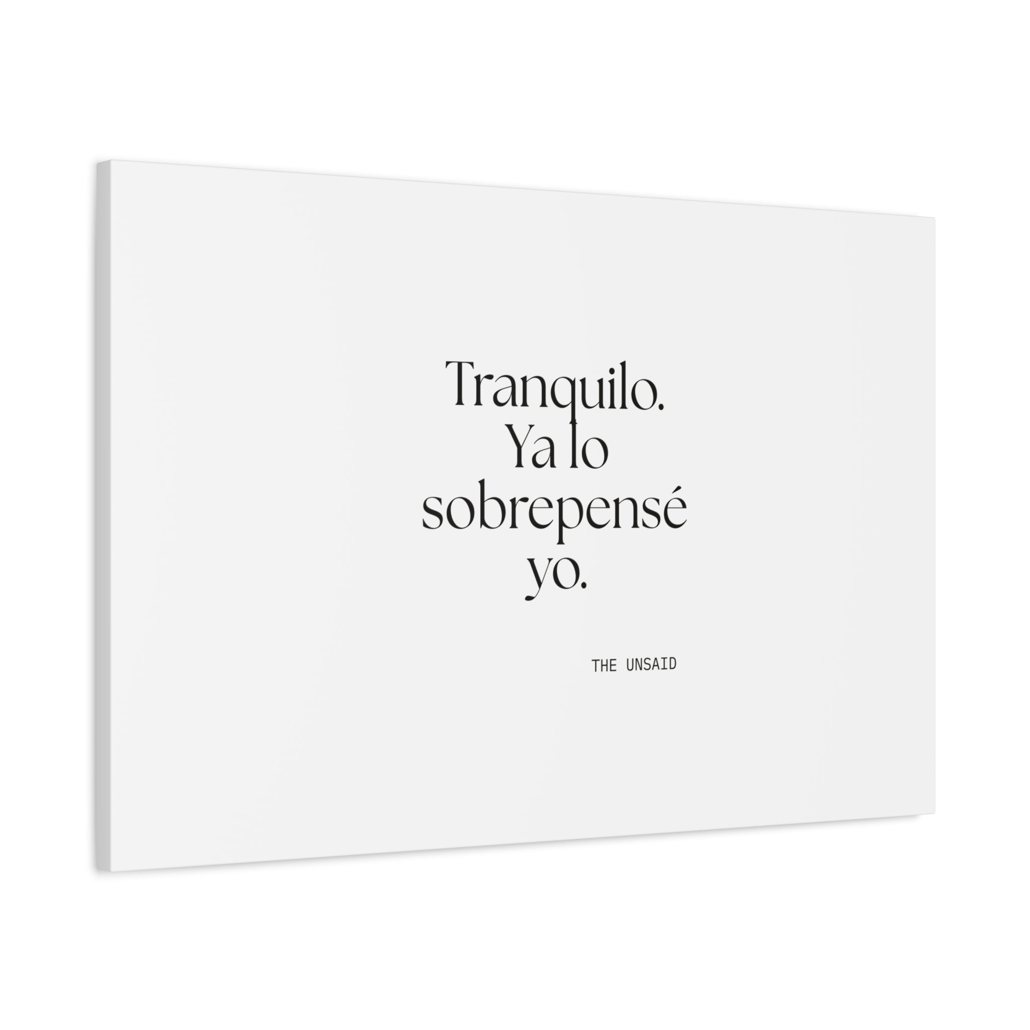 Tranquilo. Ya lo sobrepensé yo - Canvas Print - En Español