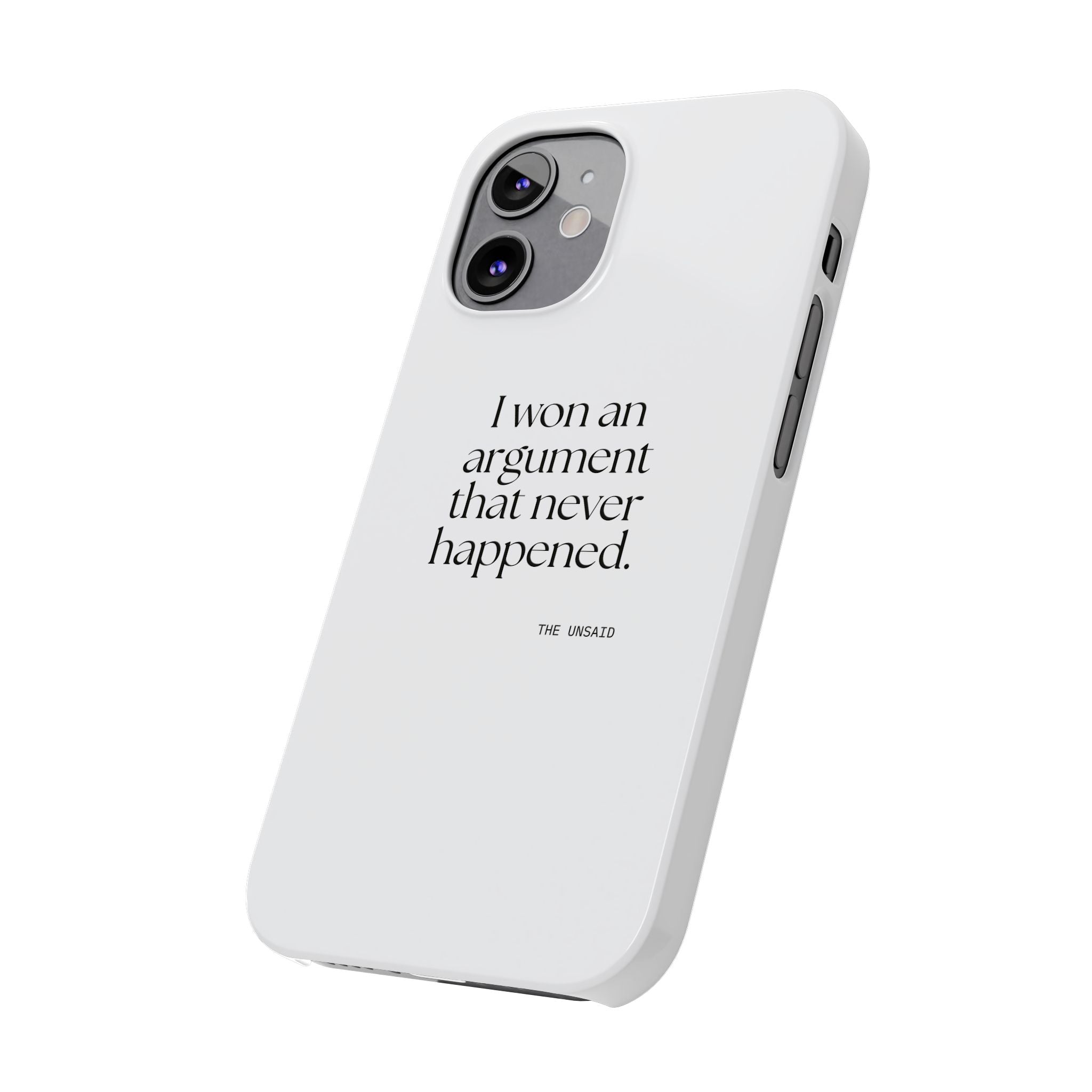 I won an argument that never happened - Phone Case - For Overthinkers