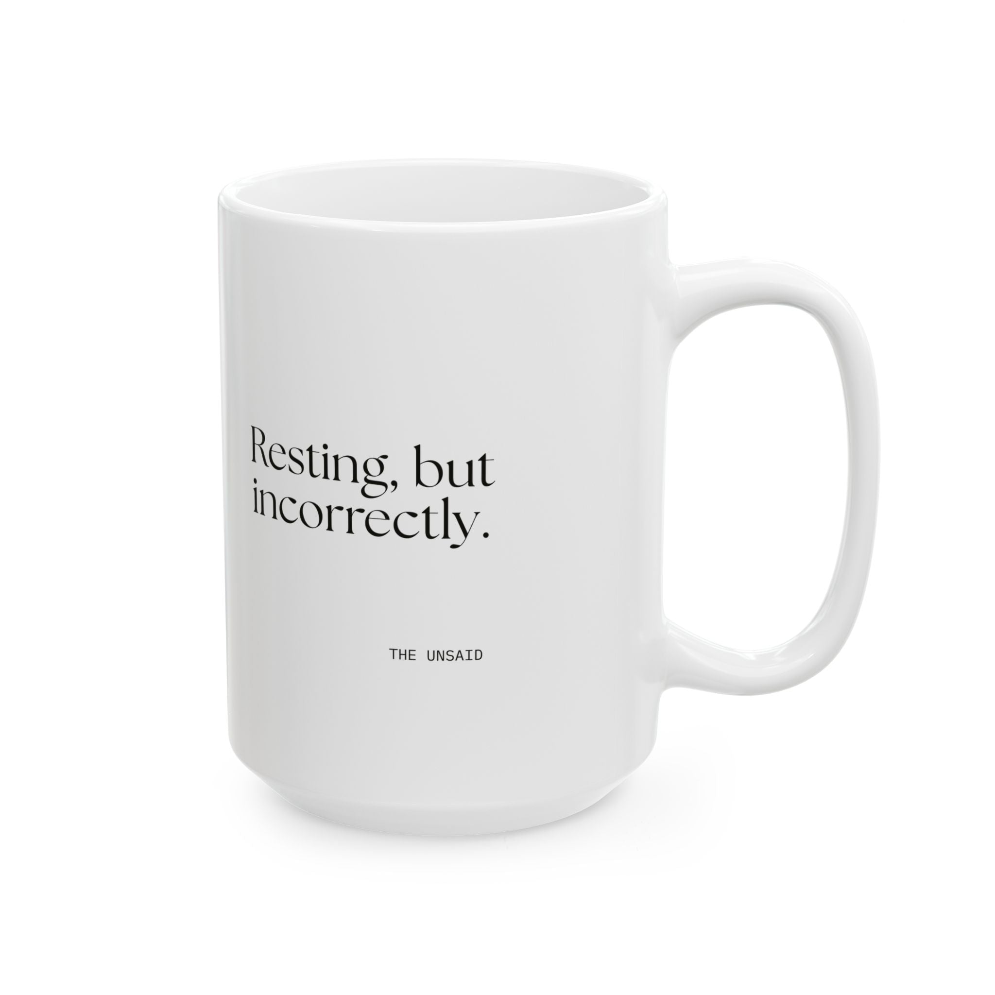 Resting, but incorrectly - Coffee Mug - For Quiet Minds