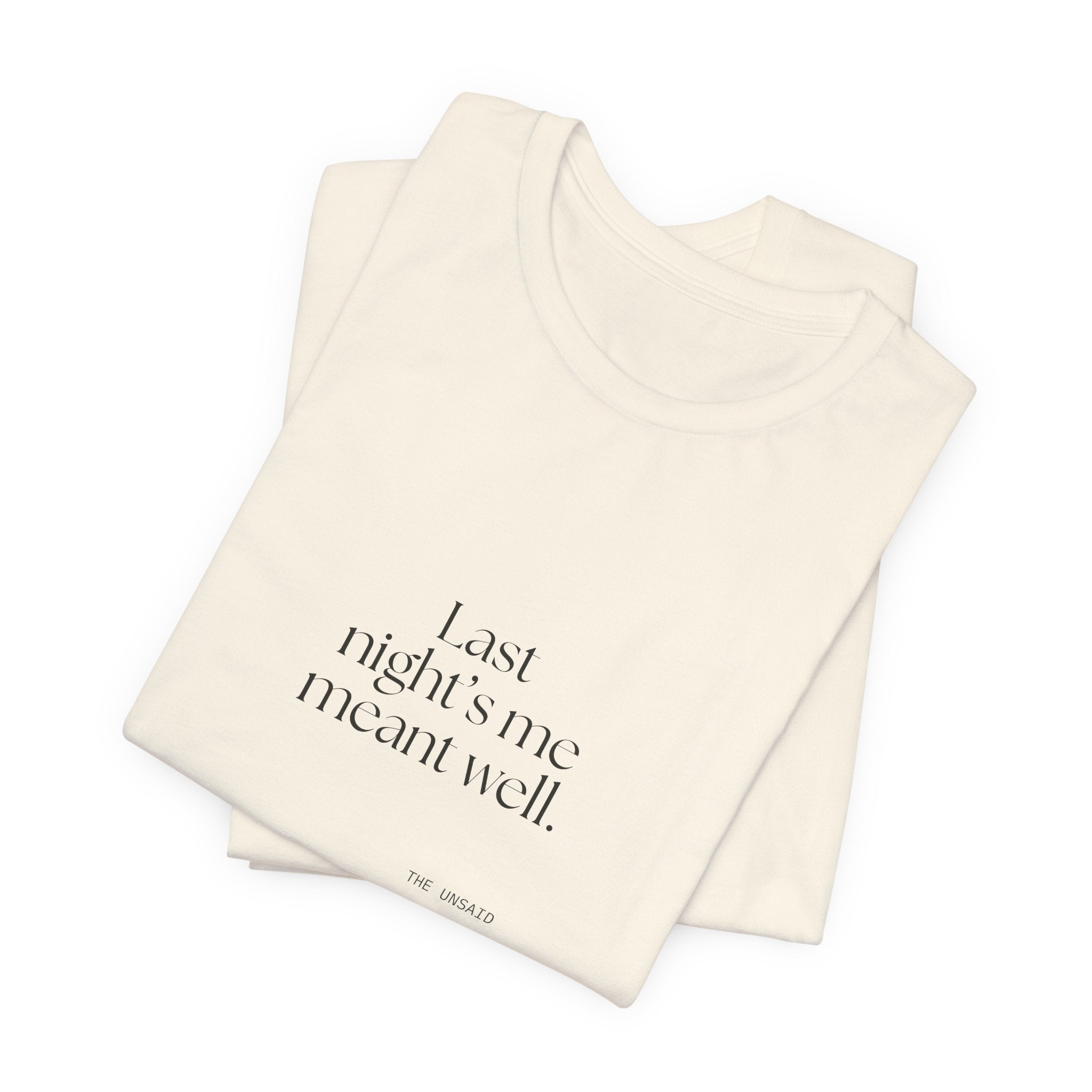 Last night’s me meant well - Shirt - Dry Humor
