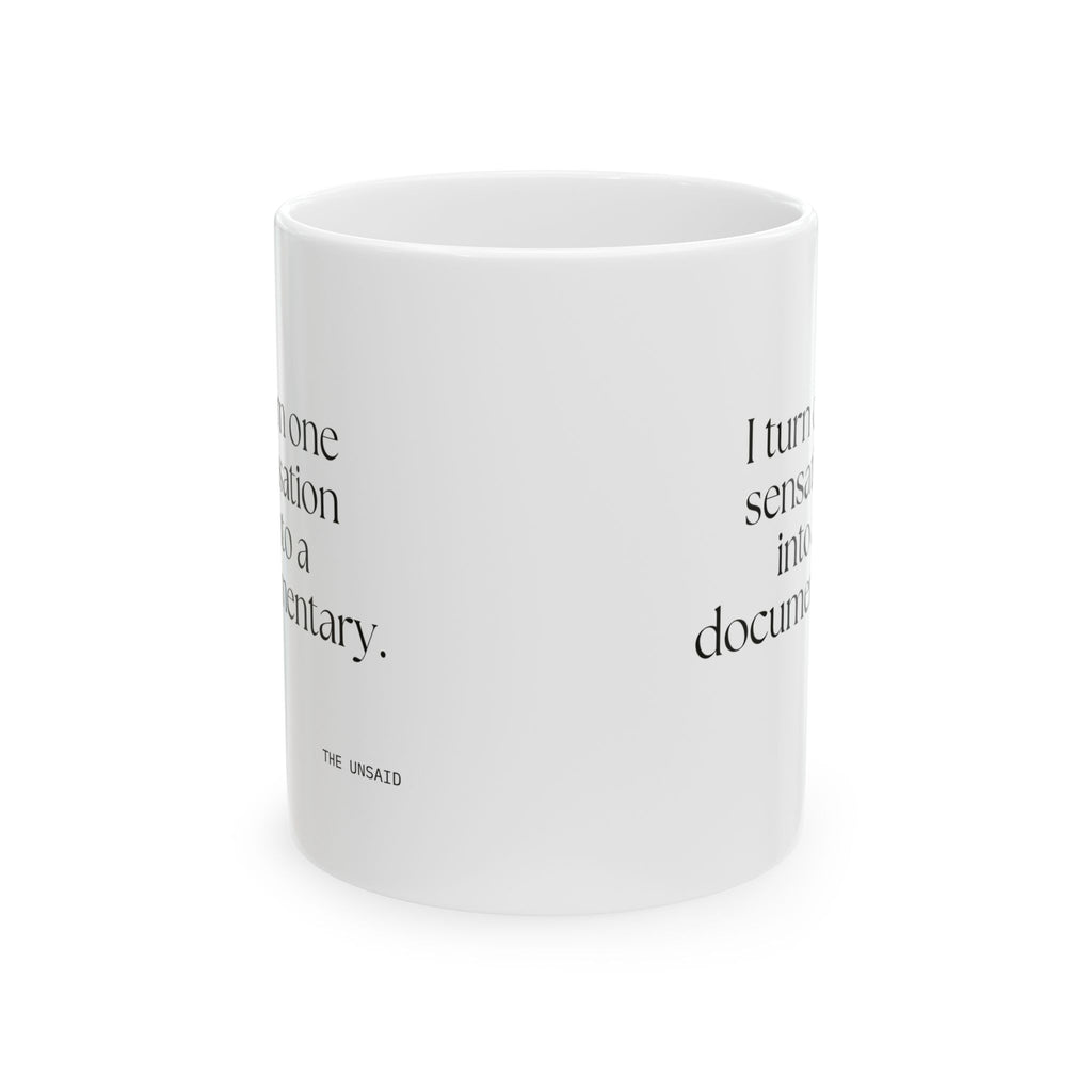 I turned one sensation into a documentary - Coffee Mug - For Overthinkers