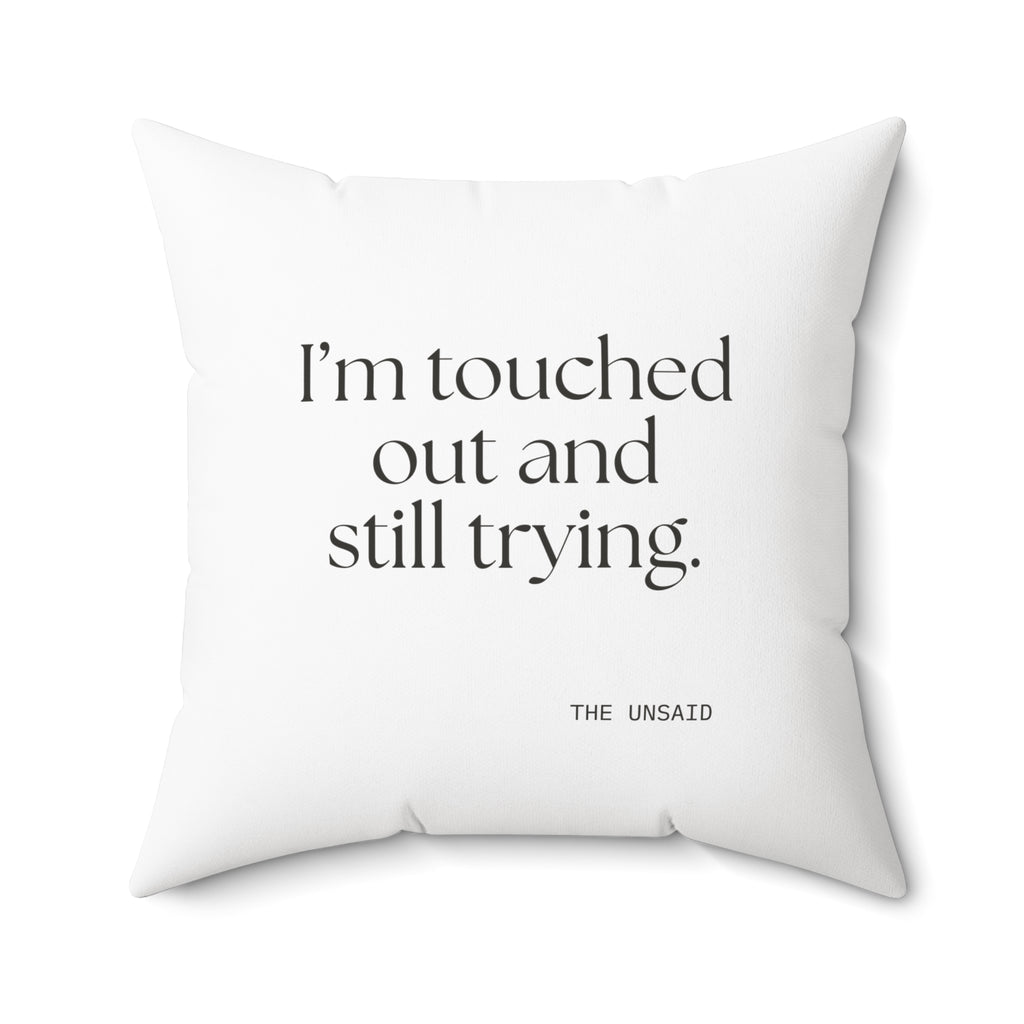 I’m touched out and still trying - Throw Pillow - Dry Humor