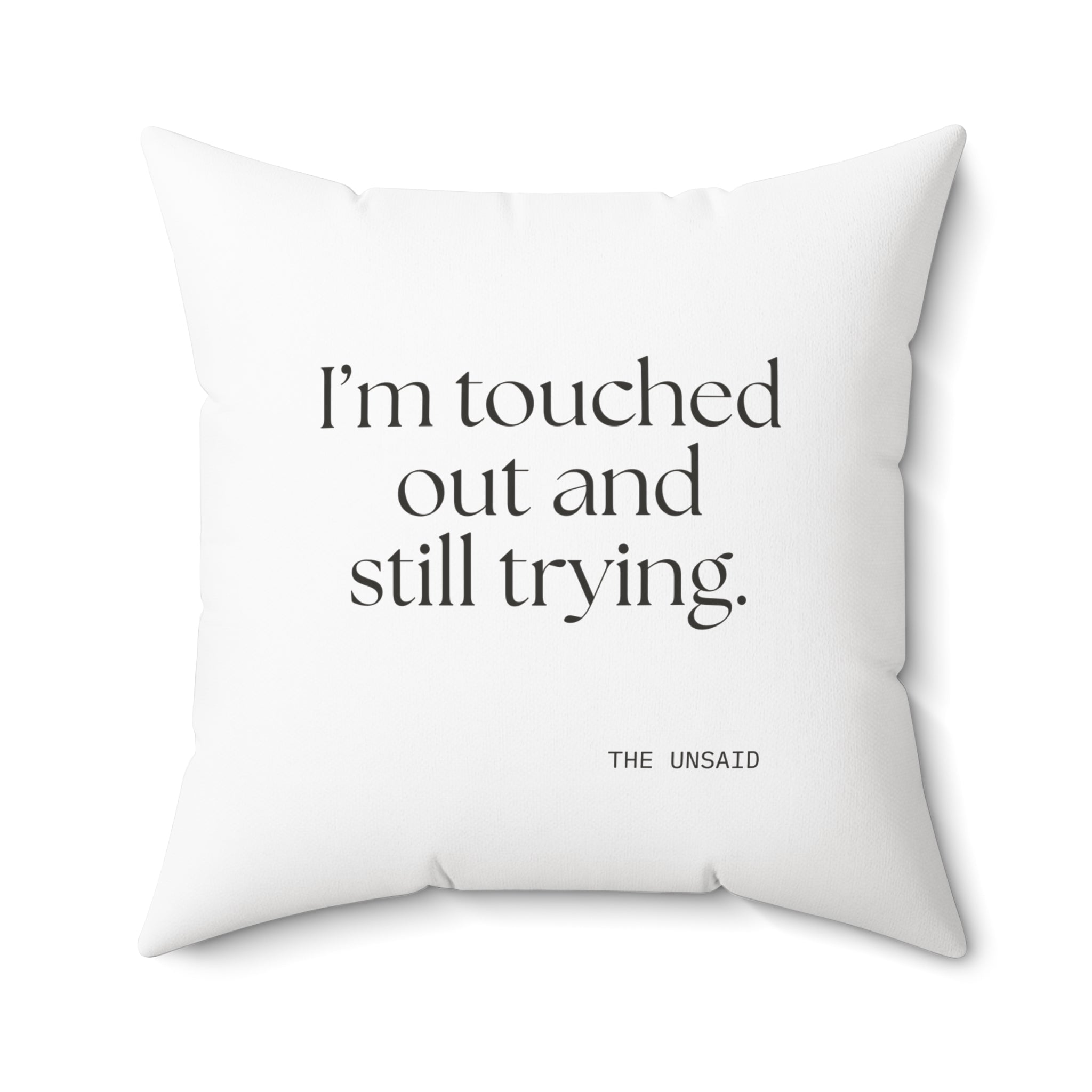 I’m touched out and still trying - Throw Pillow - Dry Humor