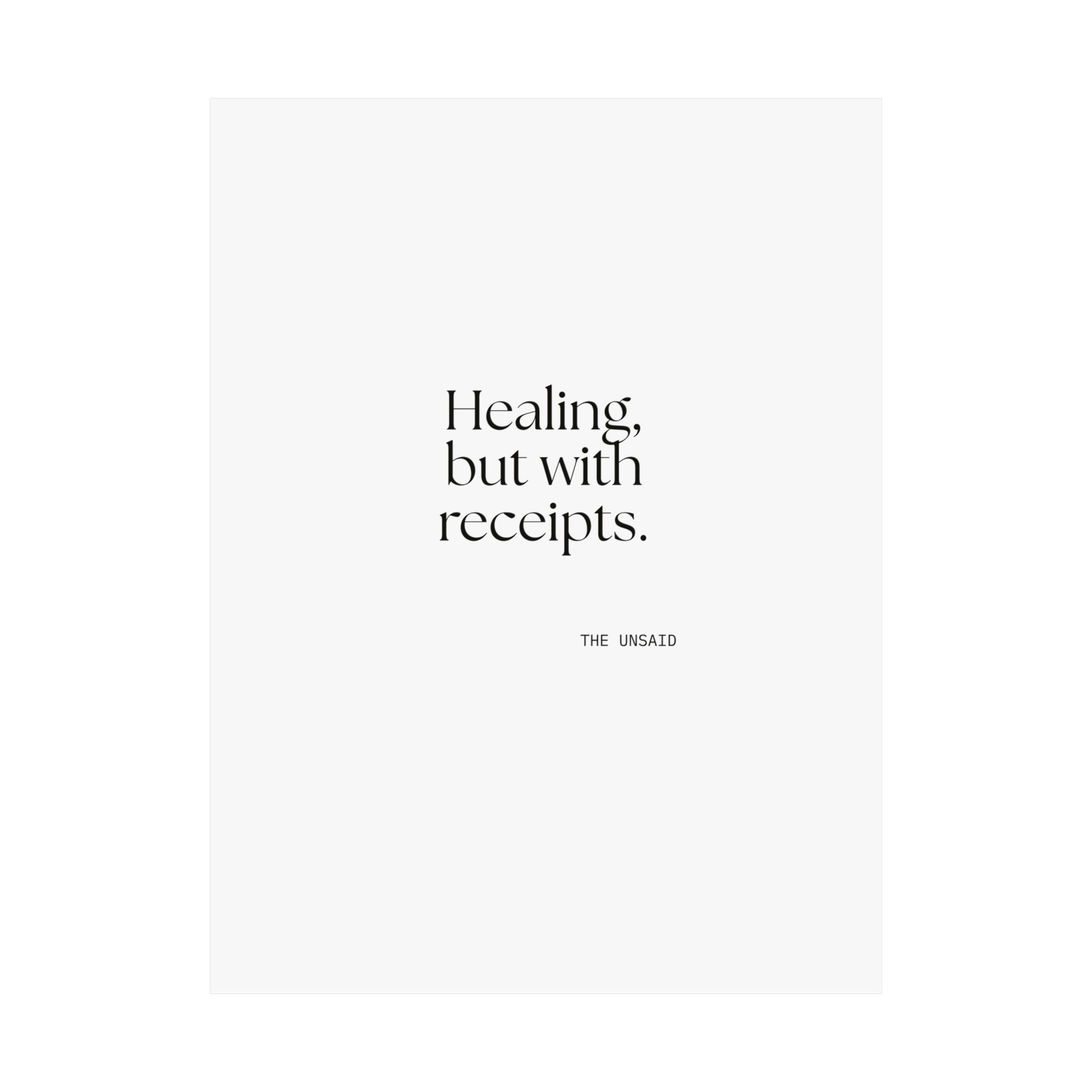 Healing, but with receipts - Poster - Dry Humor