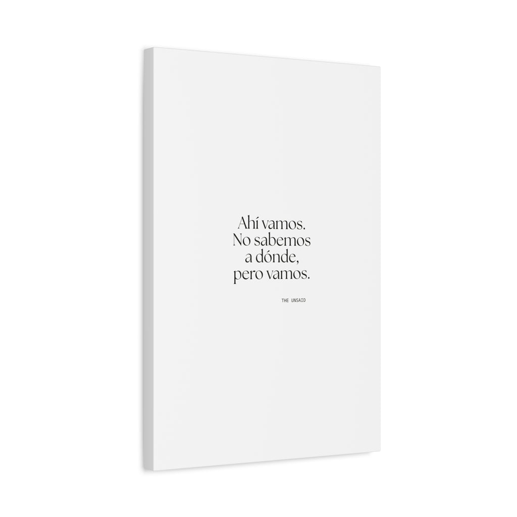 Ahí vamos. No sabemos a dónde, pero vamos - Canvas Print - En Español