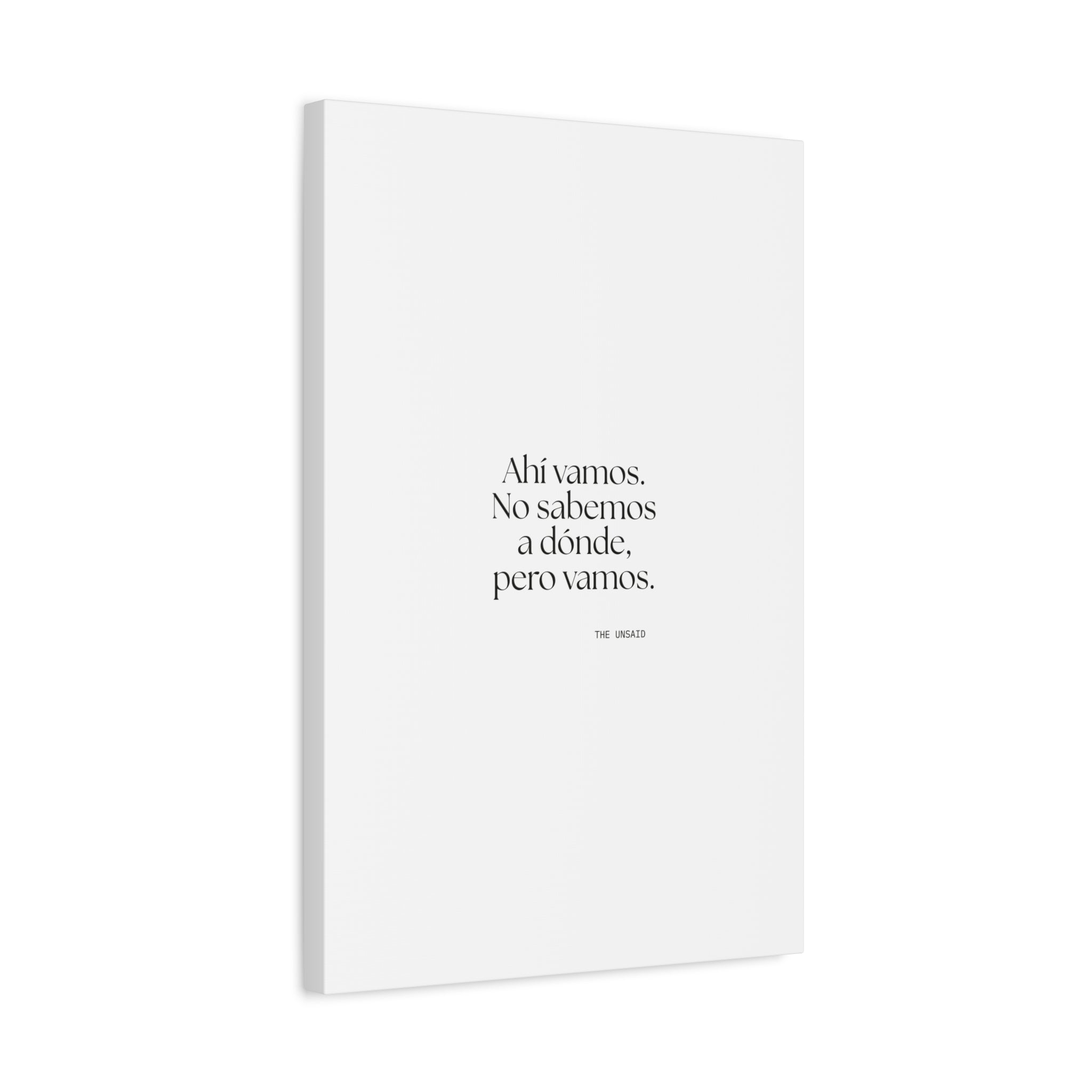 Ahí vamos. No sabemos a dónde, pero vamos - Canvas Print - En Español