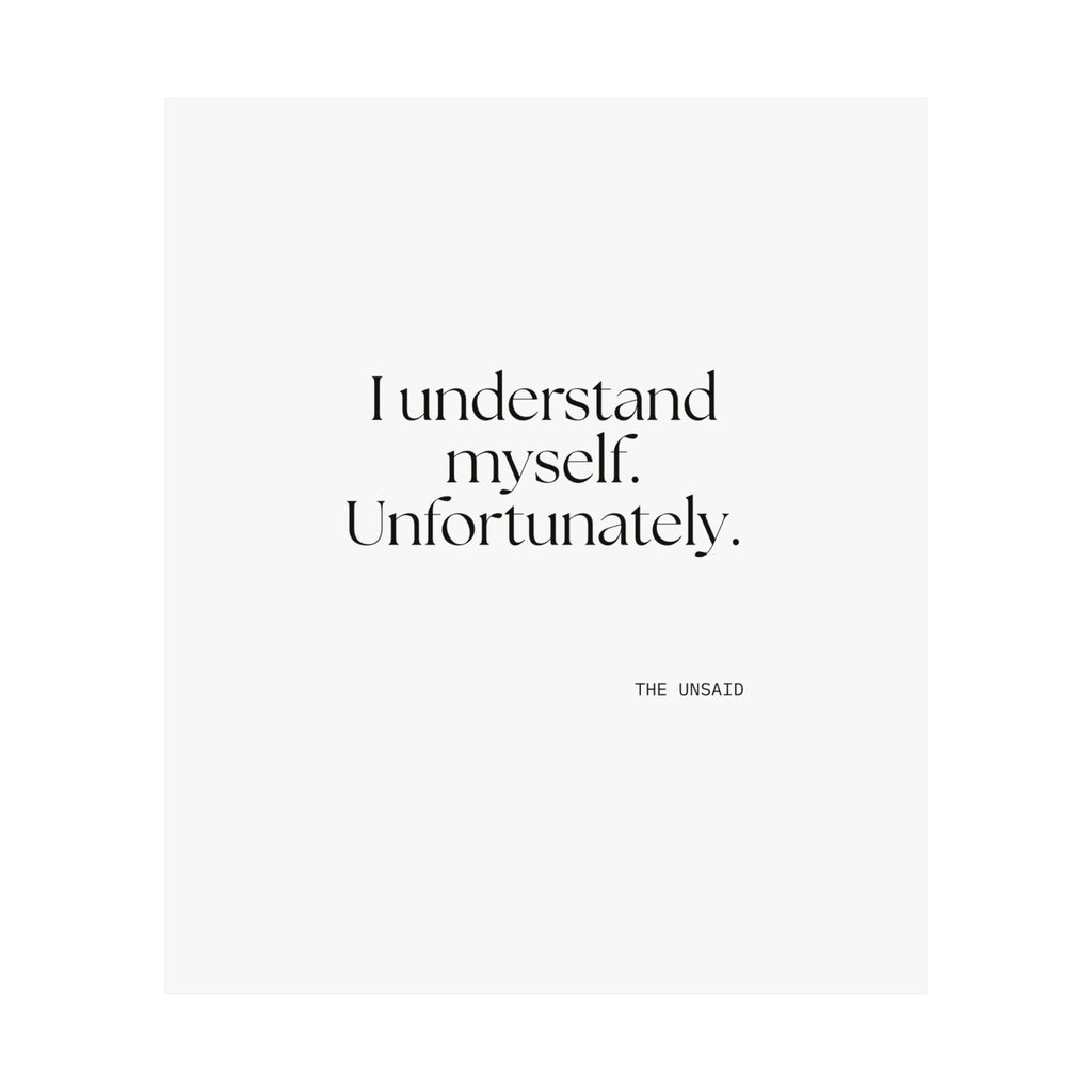 I understand myself. Unfortunately - Poster - Dry Humor
