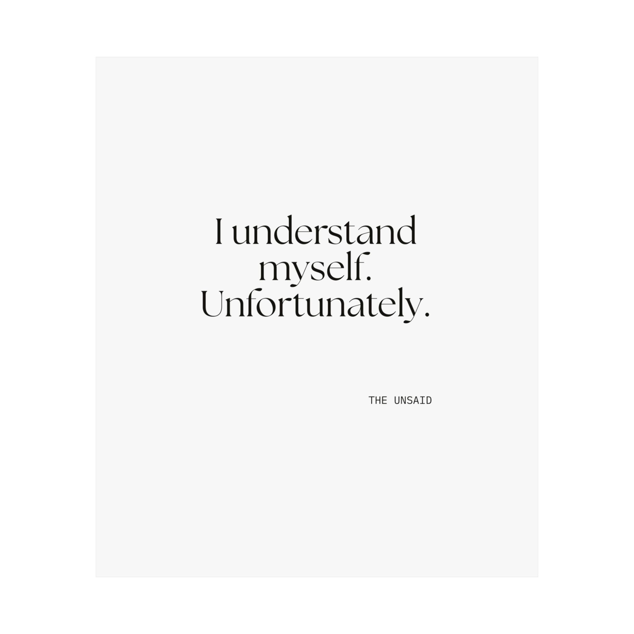 I understand myself. Unfortunately - Poster - Dry Humor