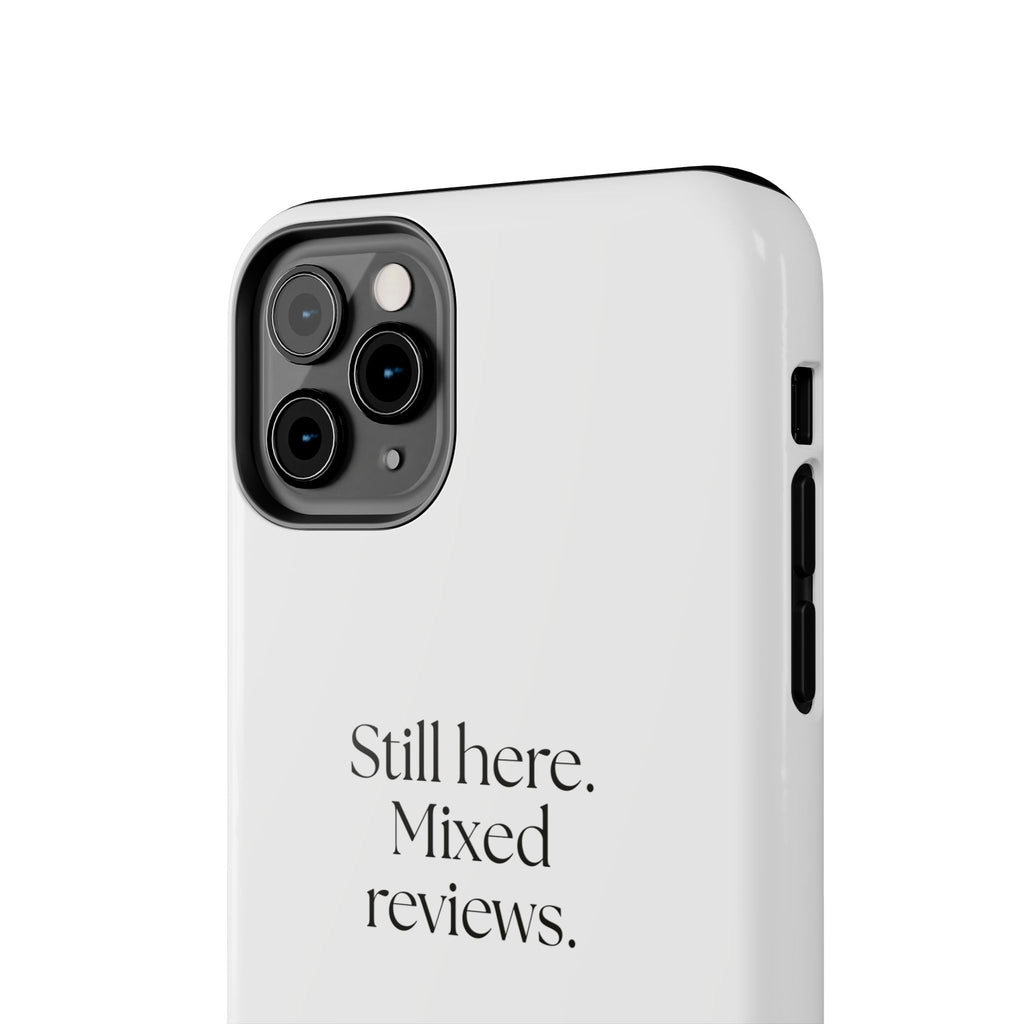 Still here. Mixed reviews - Tough Phone Case - For Introverts