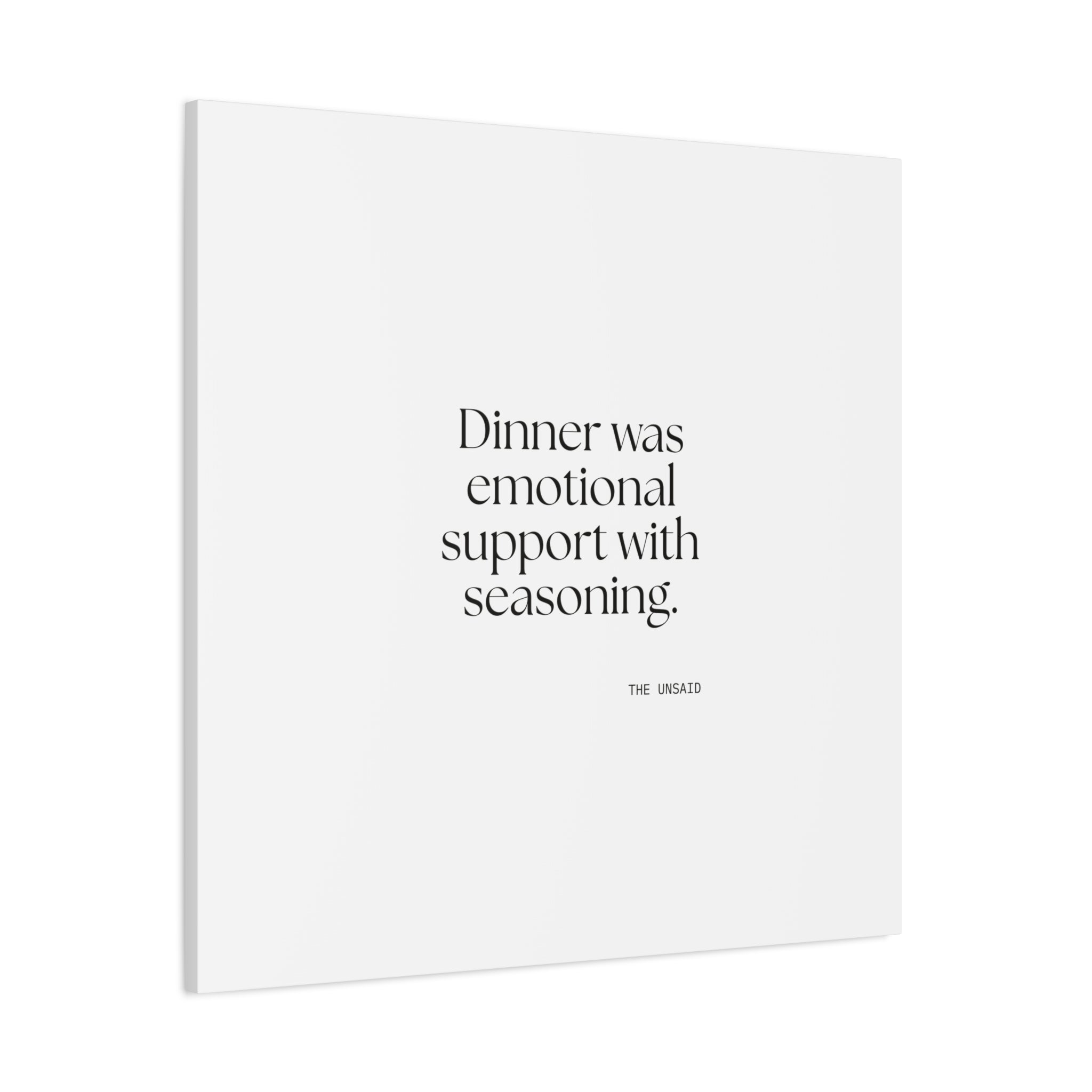 Dinner was emotional support with seasoning - Canvas Print - Dry Humor