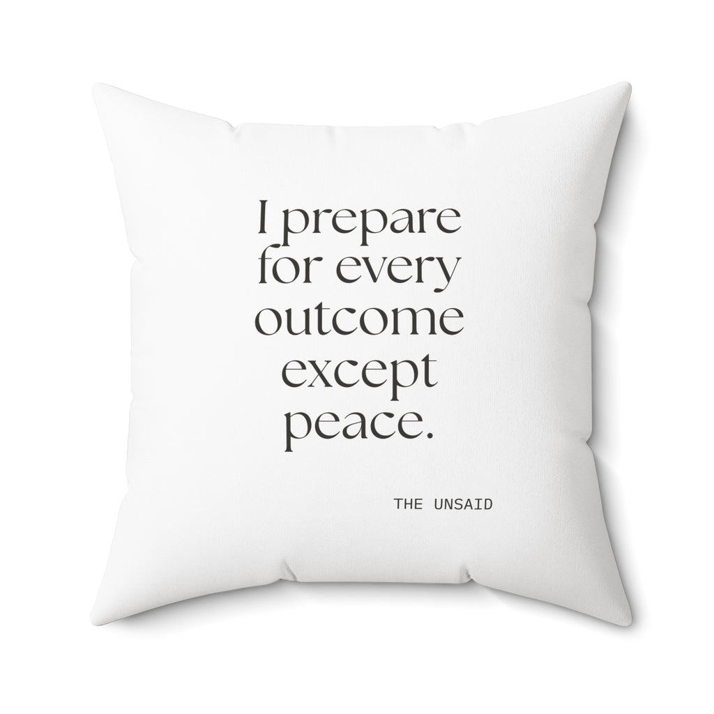 I prepared for every outcome except peace - Throw Pillow - Dry Humor