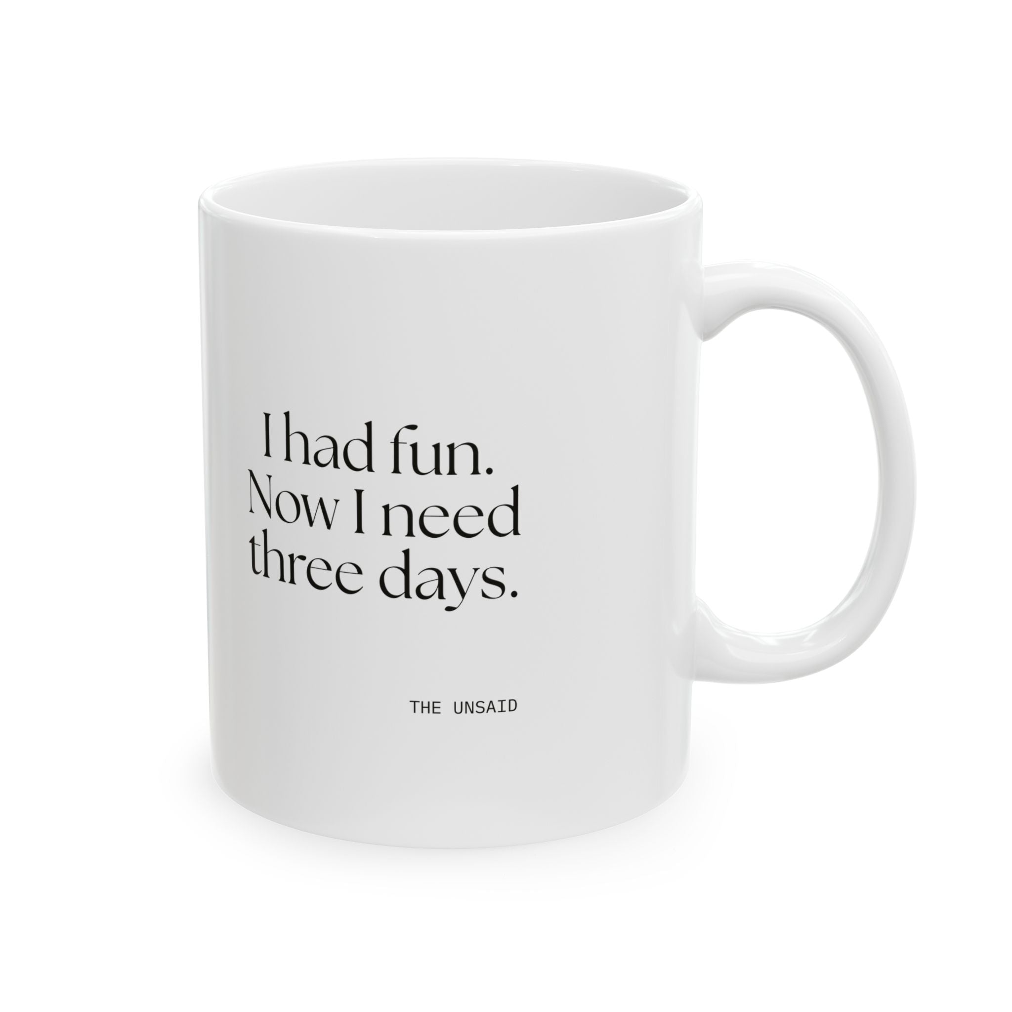 I had fun. Now I need three days - Coffee Mug - For Introverts