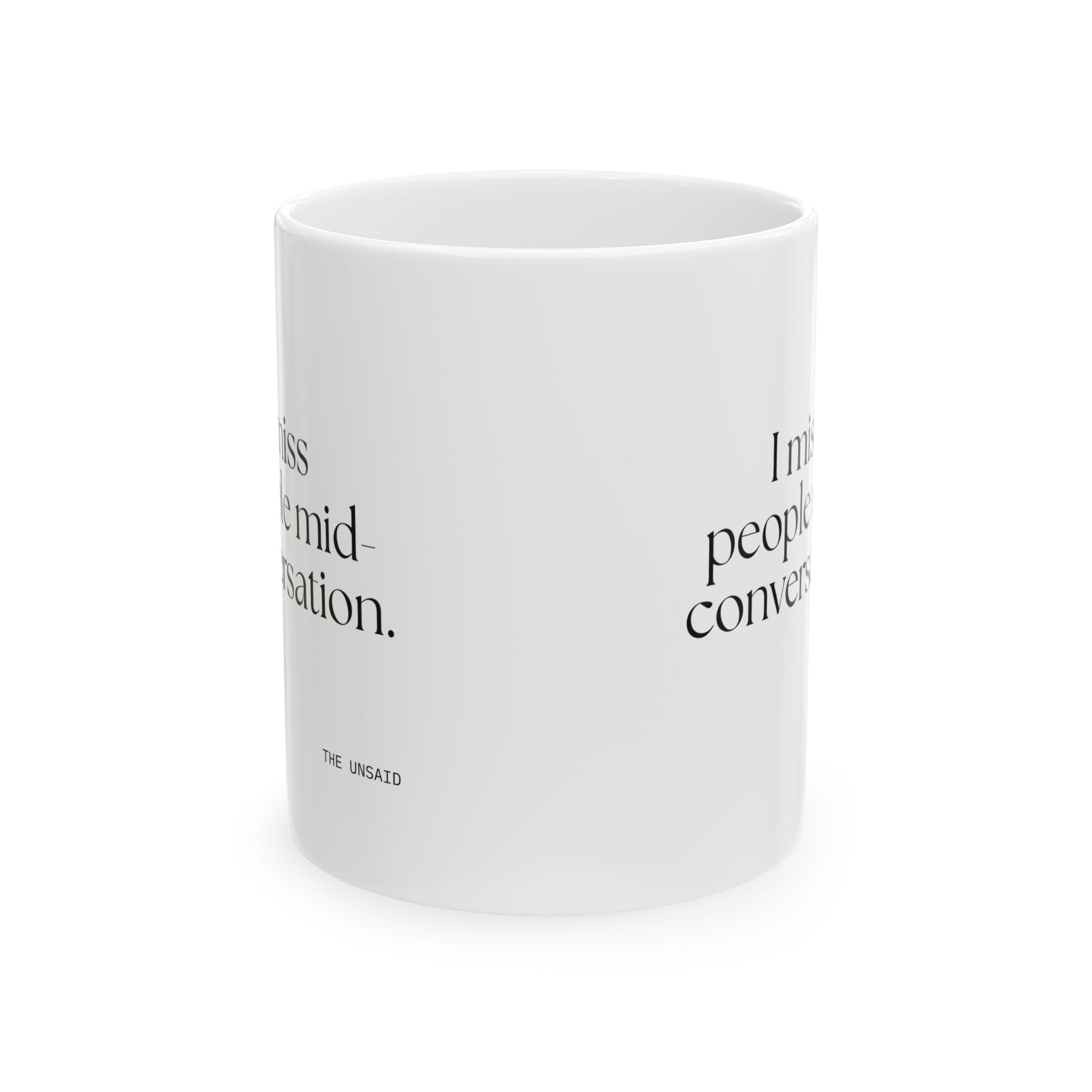 I miss people mid-conversation - Coffee Mug - For Introverts