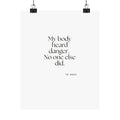 My body heard danger. No one else did - Poster - For Quiet Minds