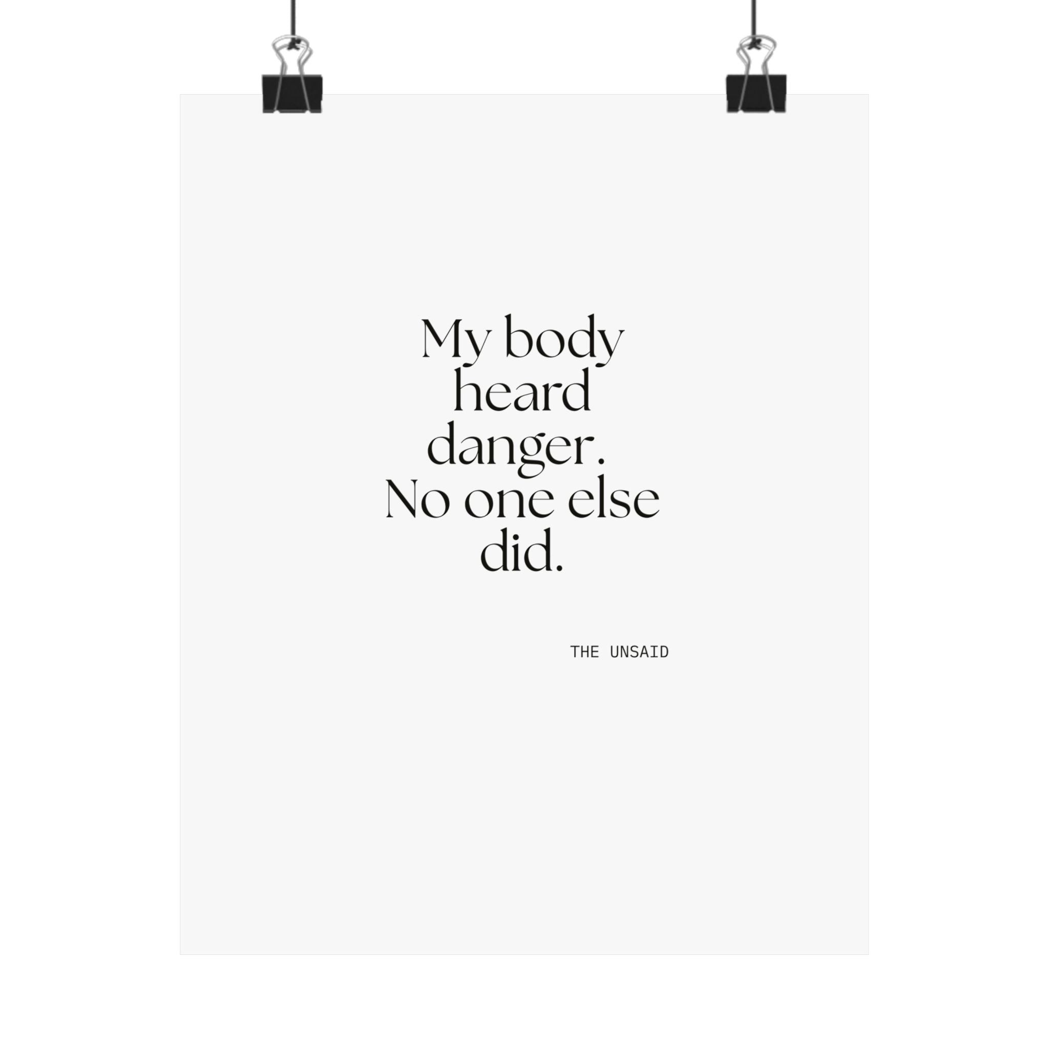 My body heard danger. No one else did - Poster - For Quiet Minds