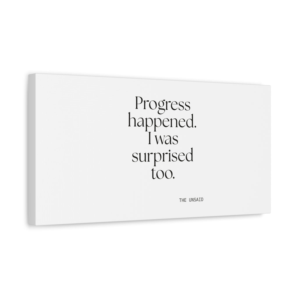 Progress happened. I was surprised too - Canvas Print - Dry Humor