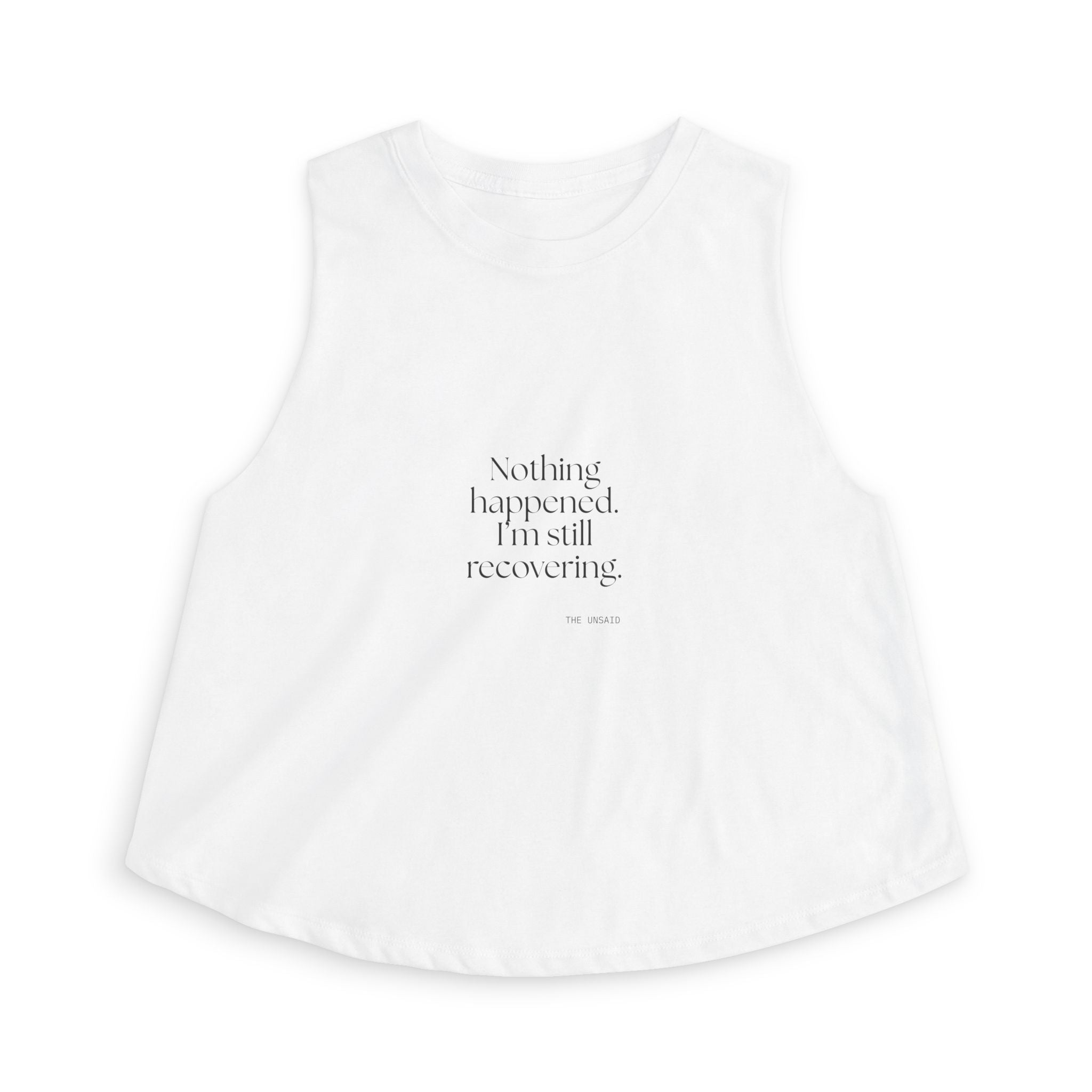 Nothing happened. I’m still recovering - Crop Top - For Tired Days