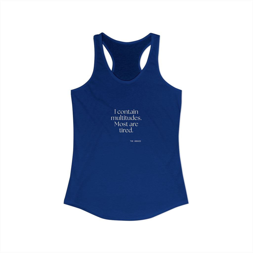 I contain multitudes. Most are tired - Women's Tank Top - Dry Humor