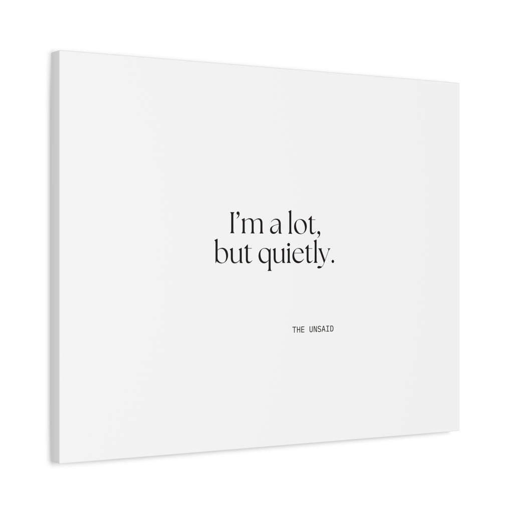 I’m a lot, but quietly - Canvas Print - Dry Humor