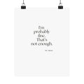 I’m probably fine. That’s not enough - Poster - For Overthinkers