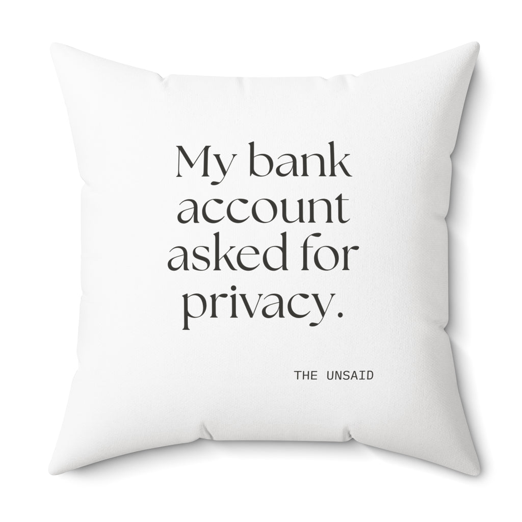My bank account asked for privacy - Throw Pillow - Dry Humor