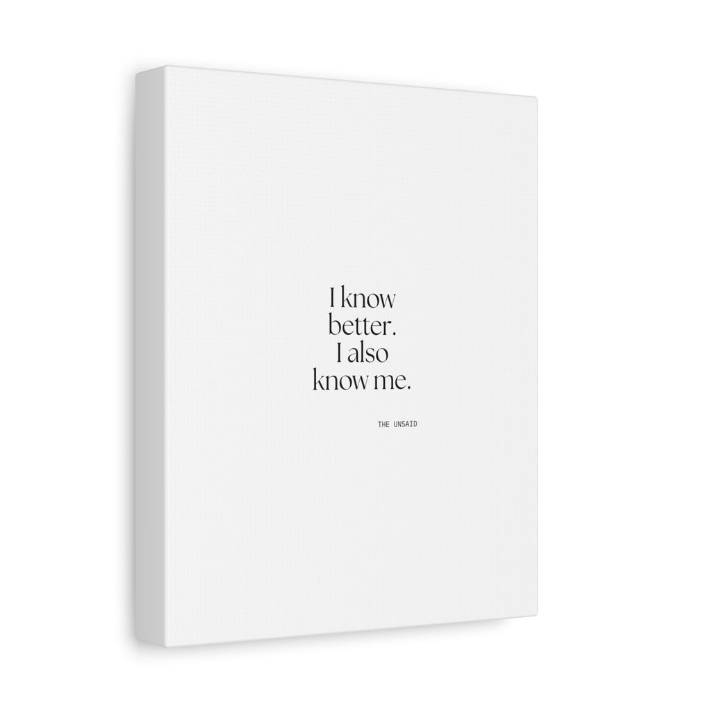I know better. I also know me - Canvas Print - Dry Humor