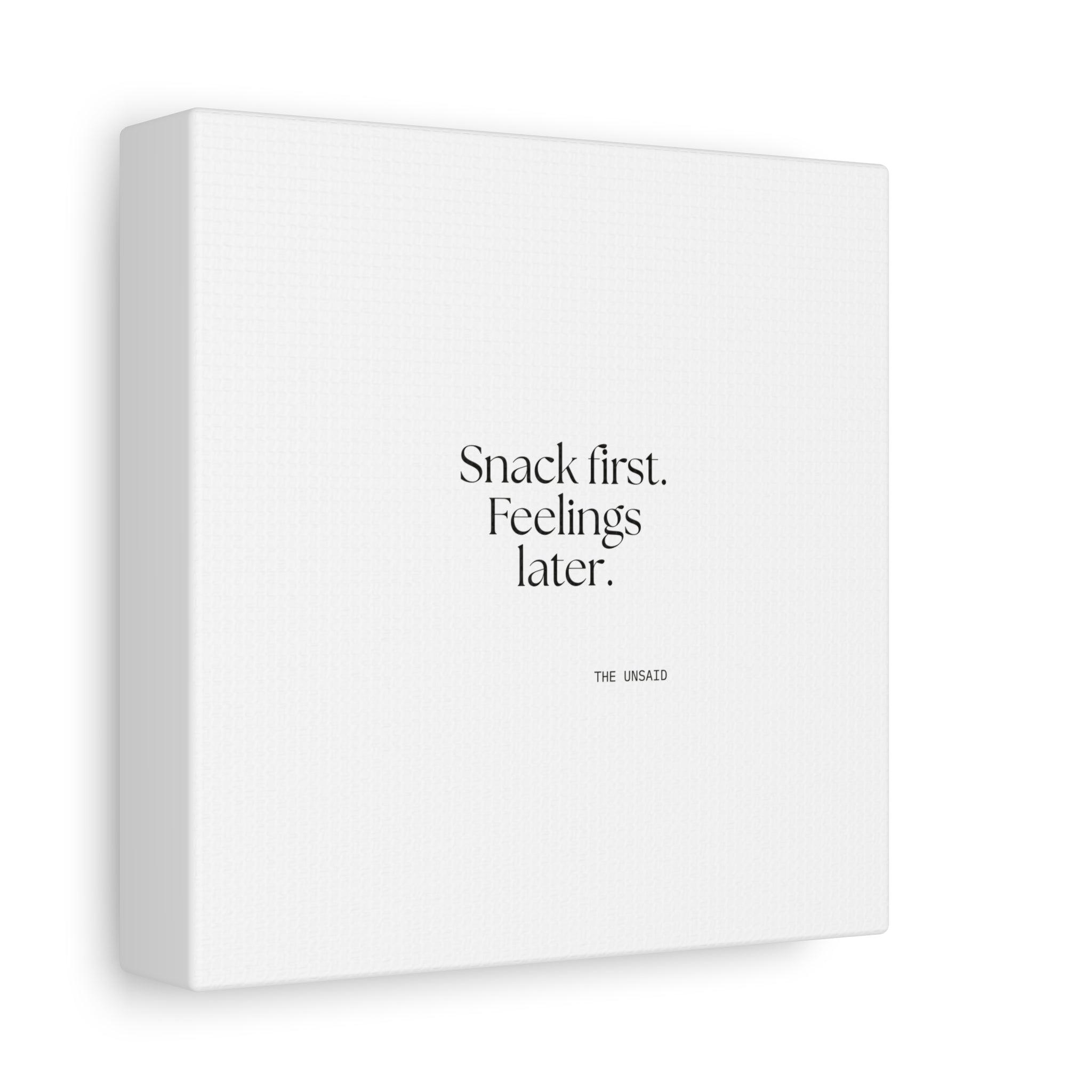 Snack first. Feelings later - Canvas Print - Dry Humor