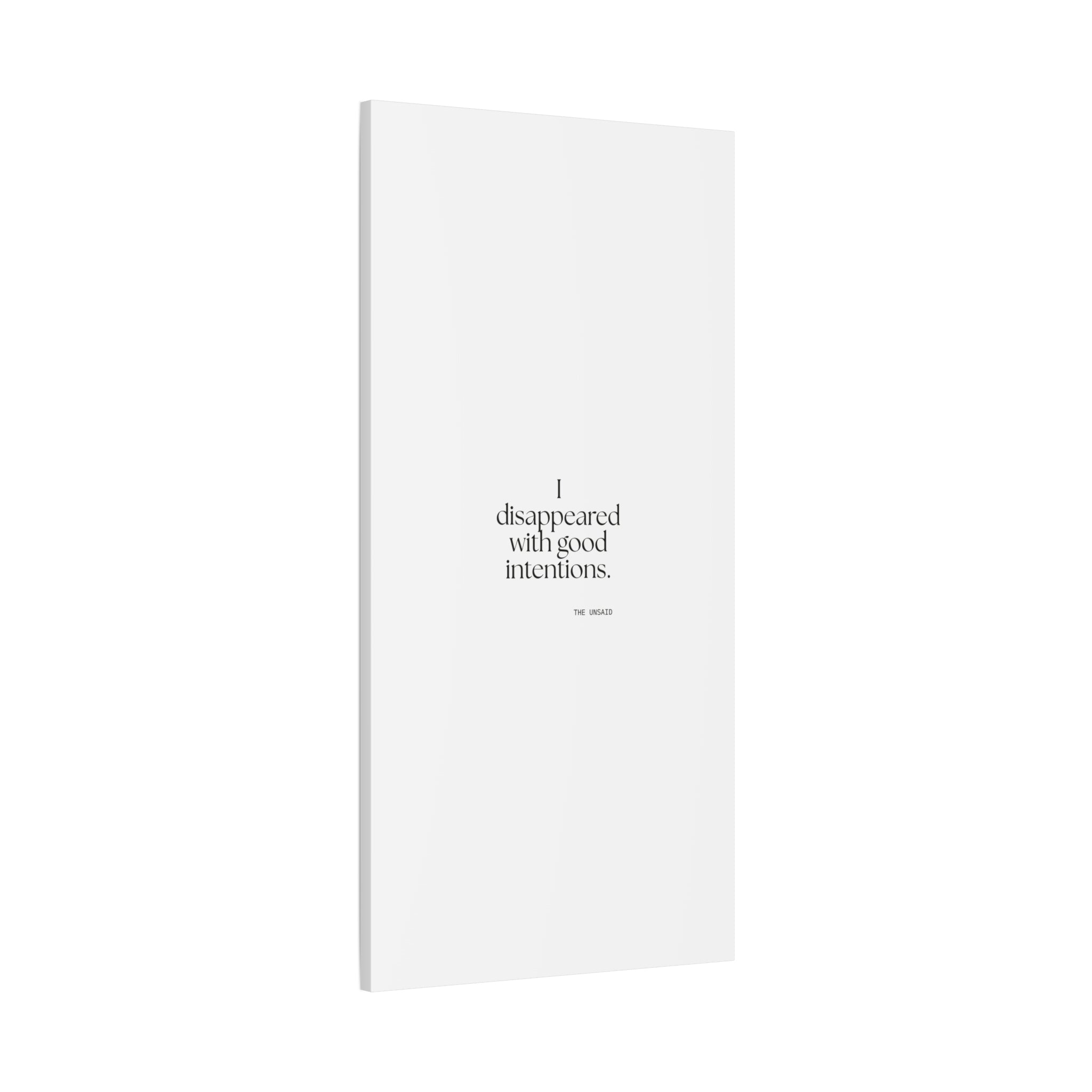 I disappeared with good intentions - Canvas Print - For Introverts