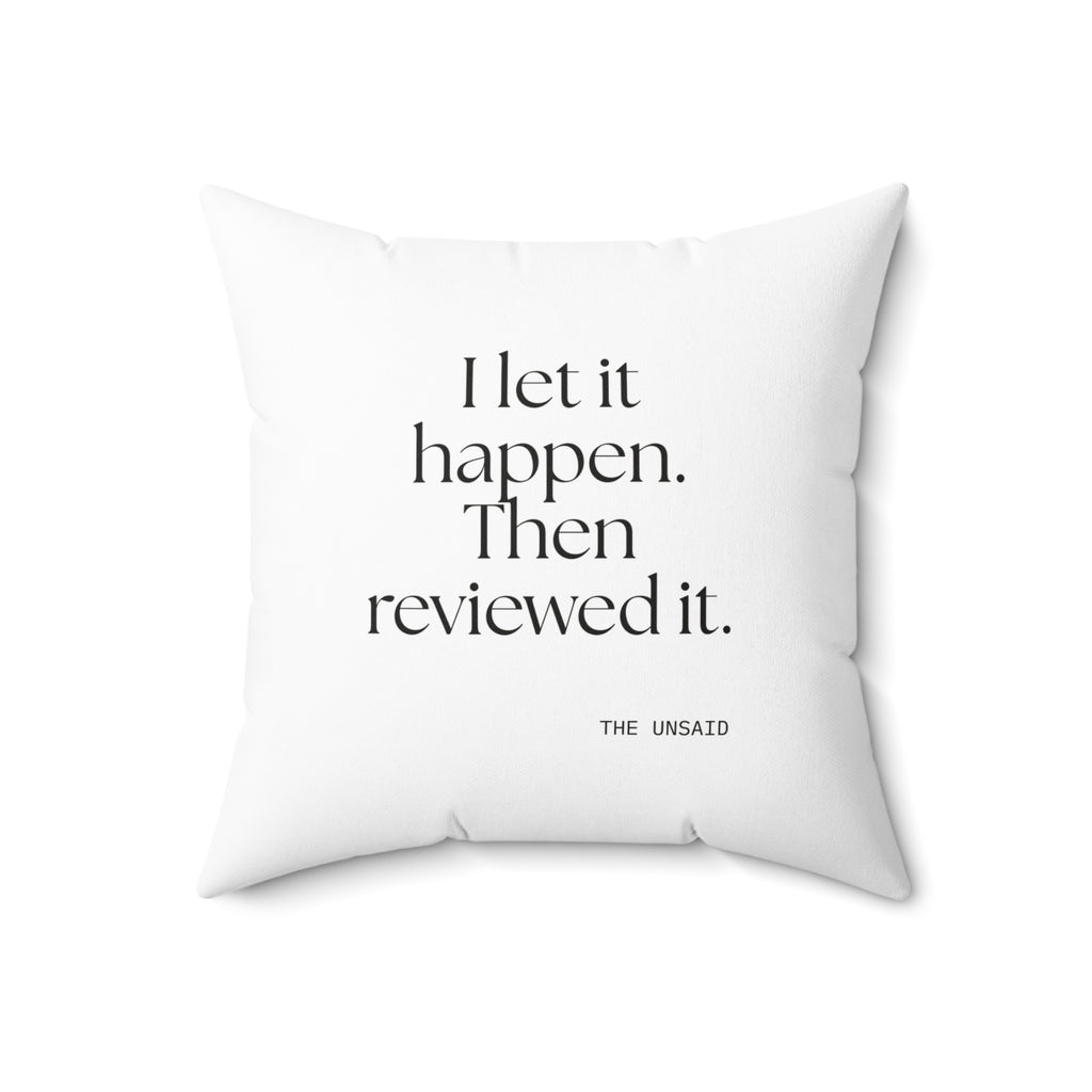 I let it happen. Then reviewed it - Throw Pillow - Dry Humor