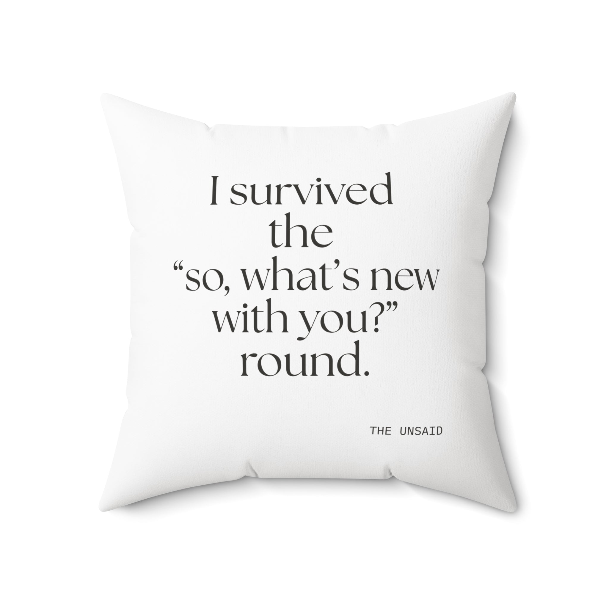 I survived the “so, what’s new with you?” round - Throw Pillow - For Someone Who Stays