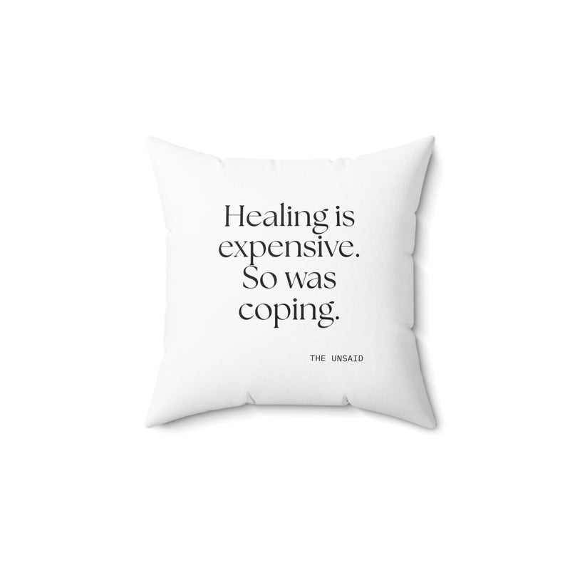 Throw Pillow — Healing is expensive. So was coping.