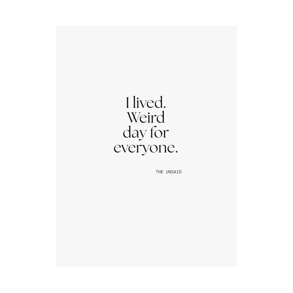 I lived. Weird day for everyone - Poster - For Introverts