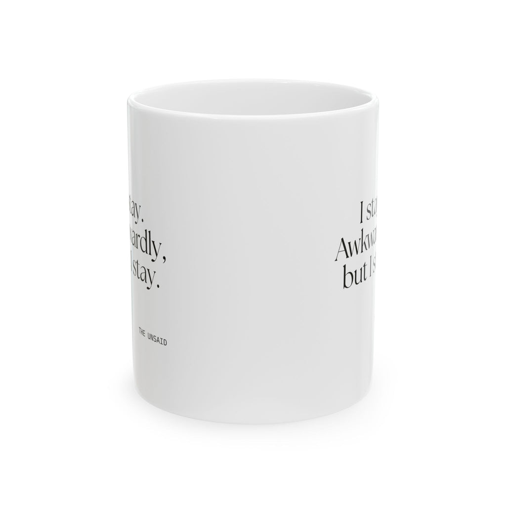 I stay. Awkwardly, but I stay - Coffee Mug - For Introverts