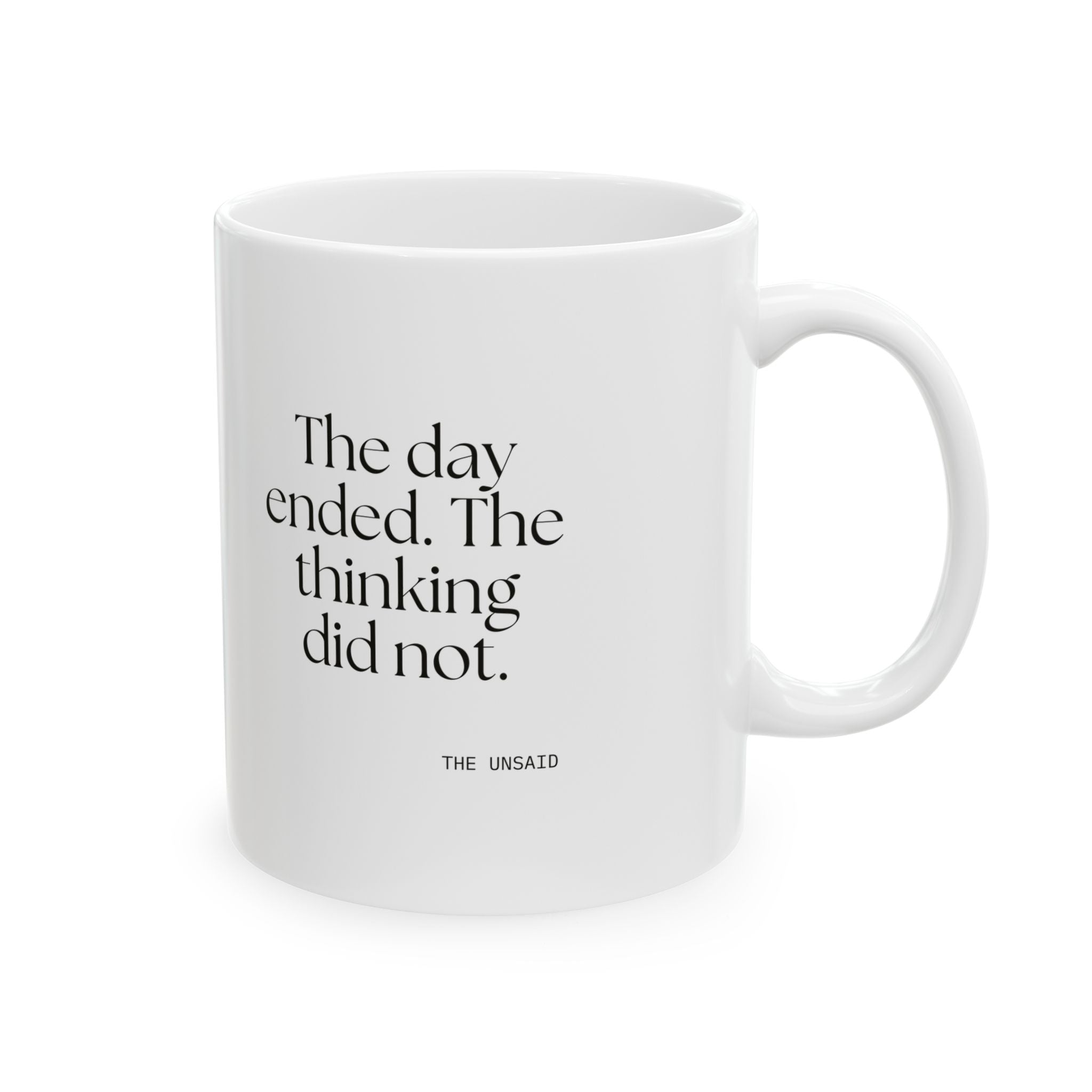 The day ended. The thinking did not - Coffee Mug - For Overthinkers