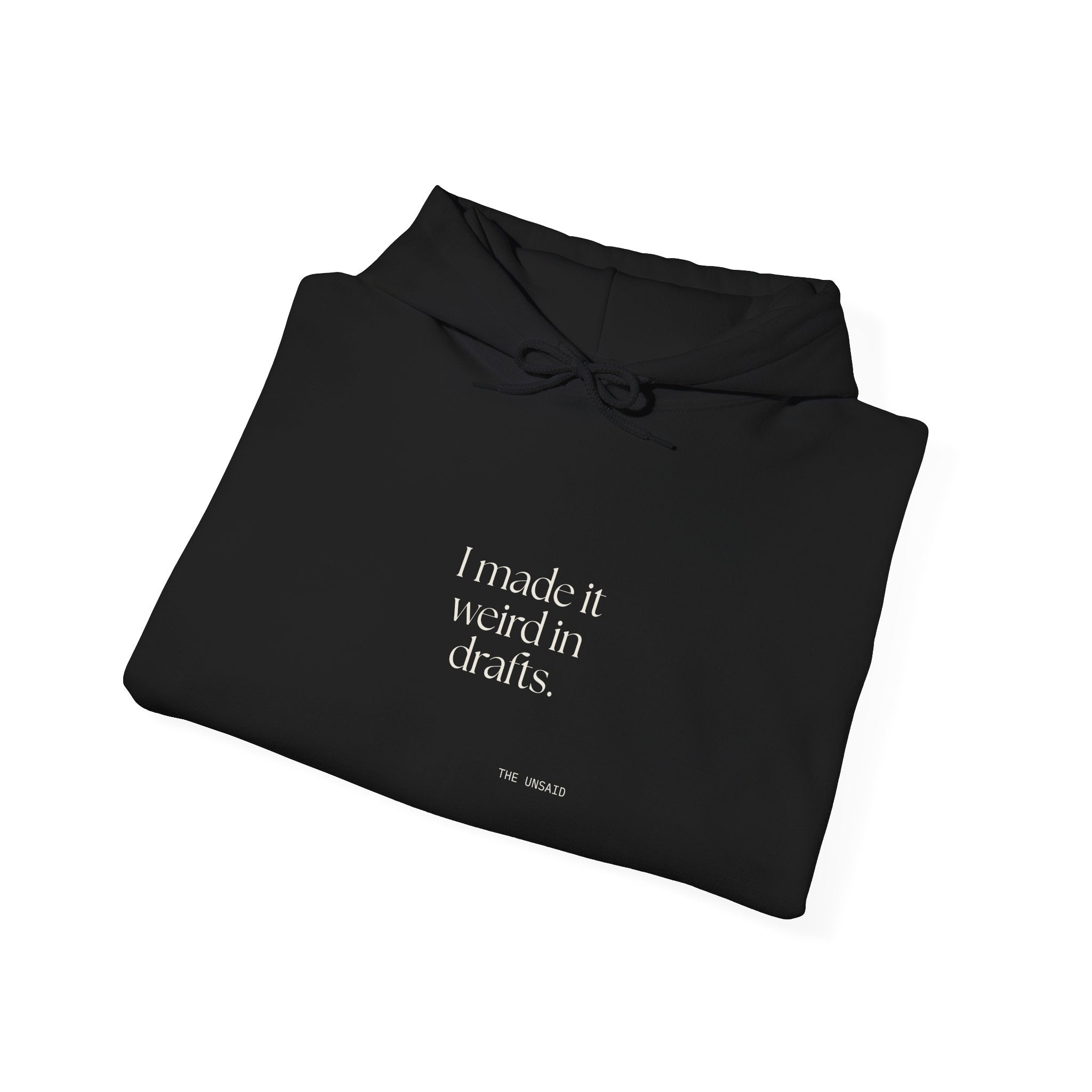 I made it weird in drafts - Hoodie - For Overthinkers