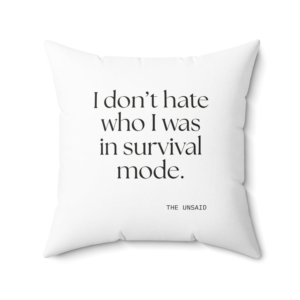 I don’t hate who I was in survival mode - Throw Pillow - Dry Humor