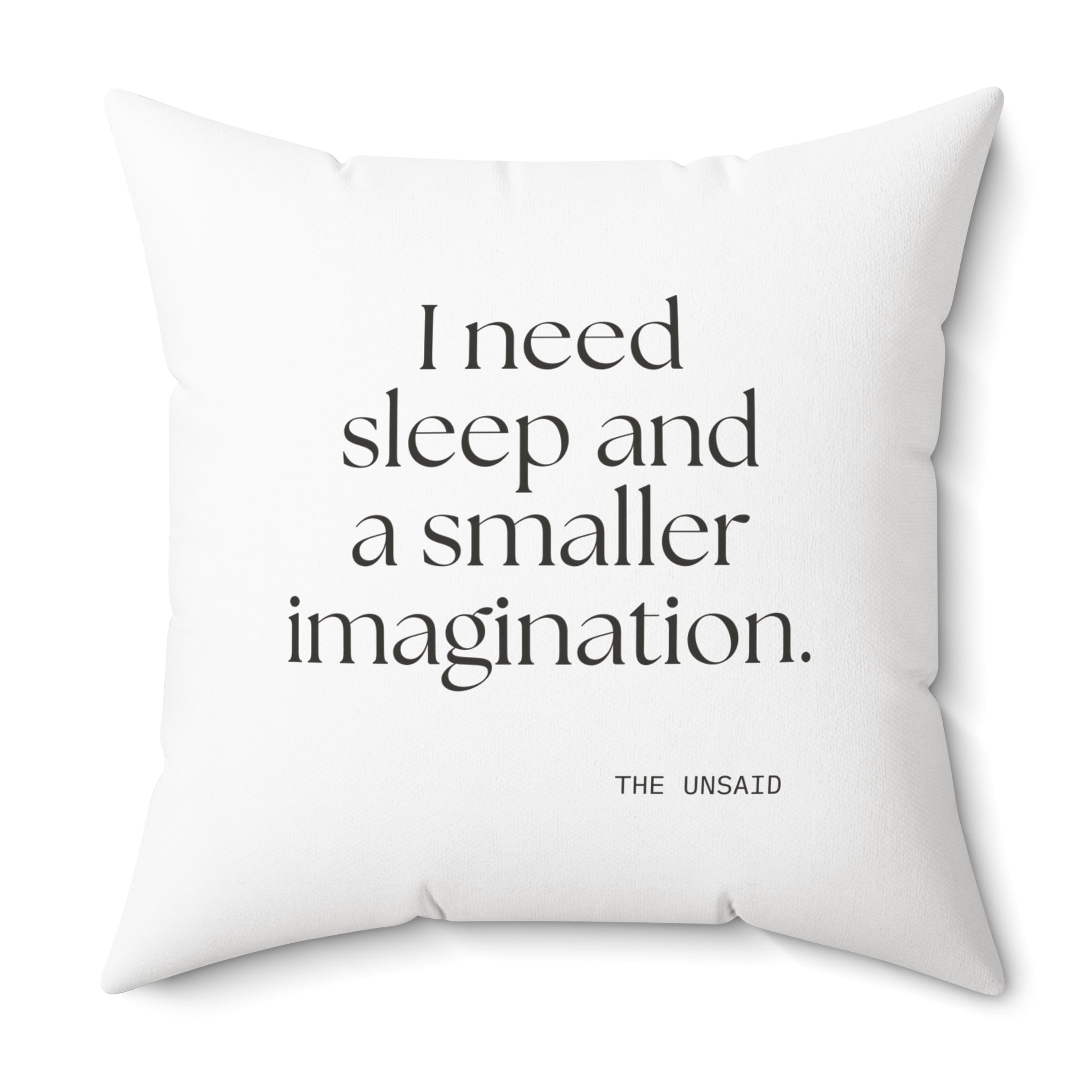 I need sleep and a smaller imagination - Throw Pillow - For Overthinkers