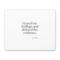 I typed my feelings and deleted the evidence - Canvas Print - For Overthinkers