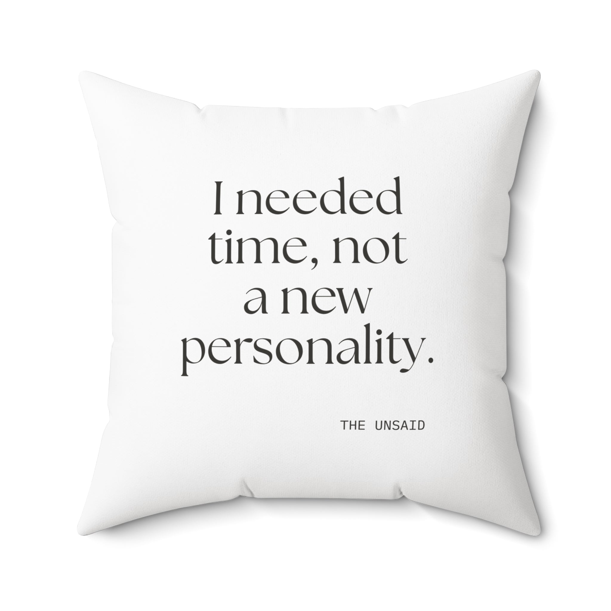 I needed time, not a new personality - Throw Pillow - Dry Humor