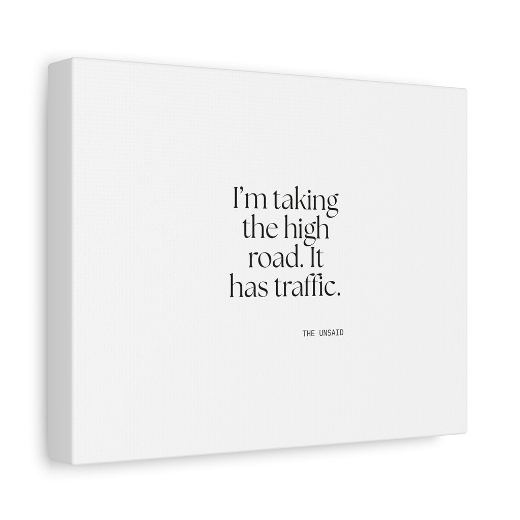 I’m taking the high road. It has traffic - Canvas Print - Dry Humor