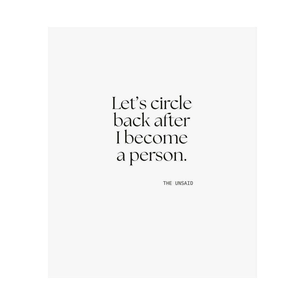 Let’s circle back after I become a person - Poster - For Tired Days