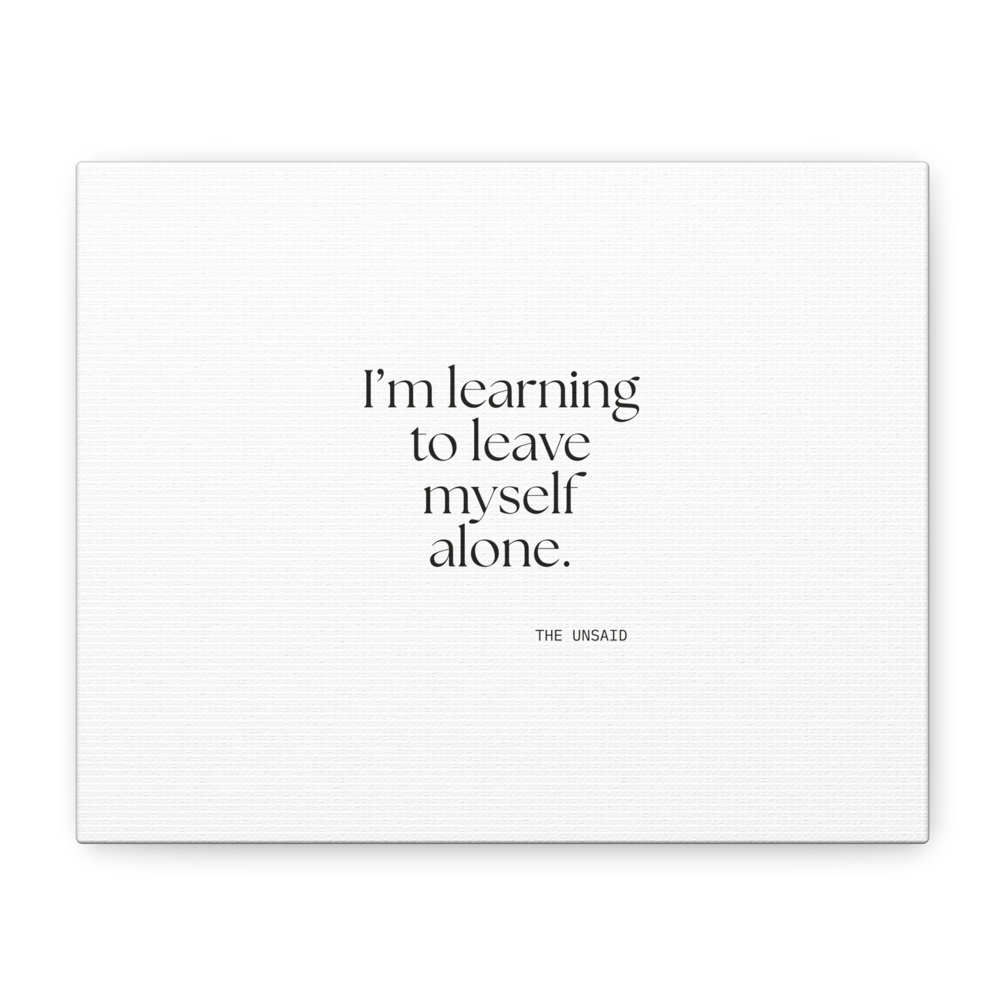 I’m learning to leave myself alone - Canvas Print - Dry Humor