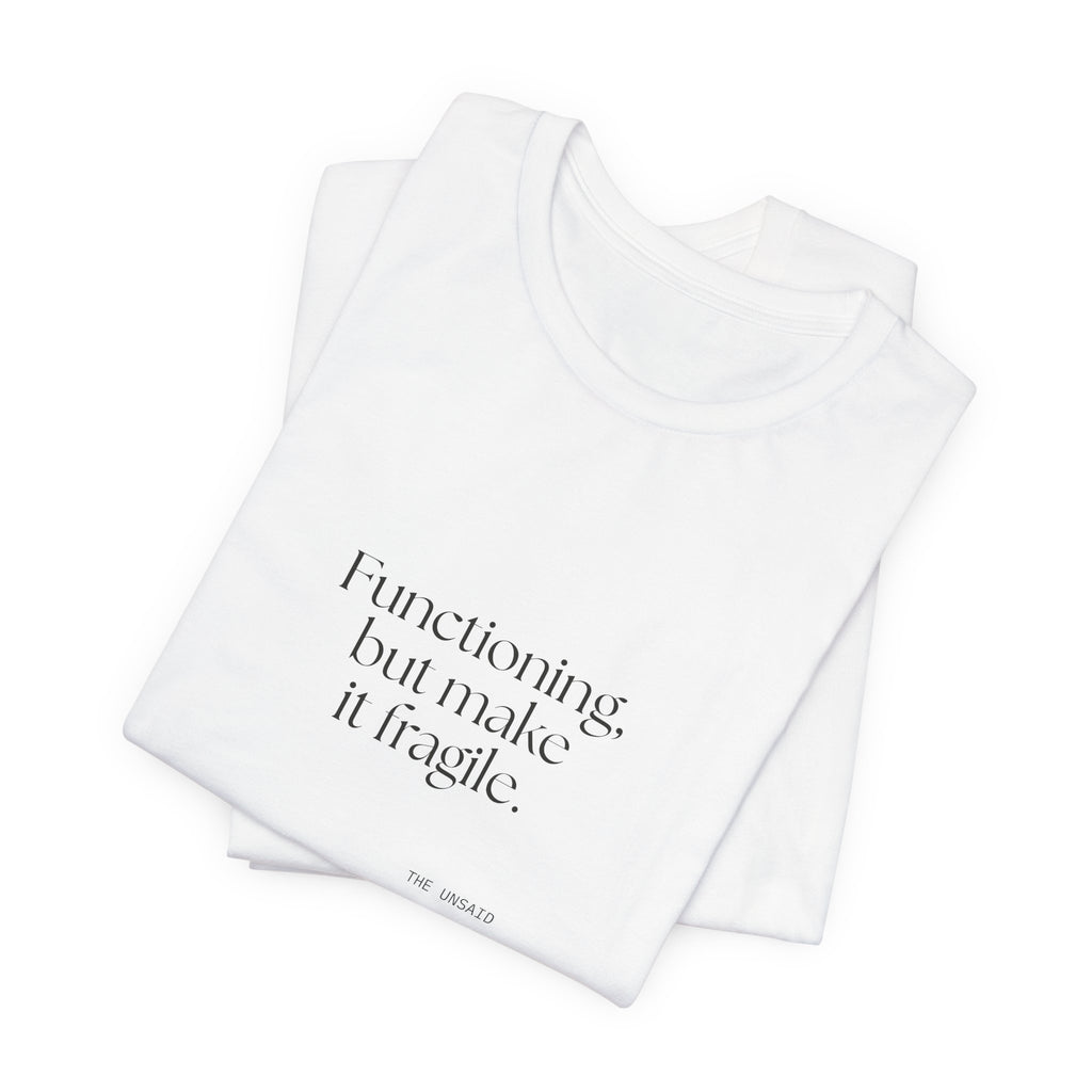 Functioning, but make it fragile - Shirt - Dry Humor