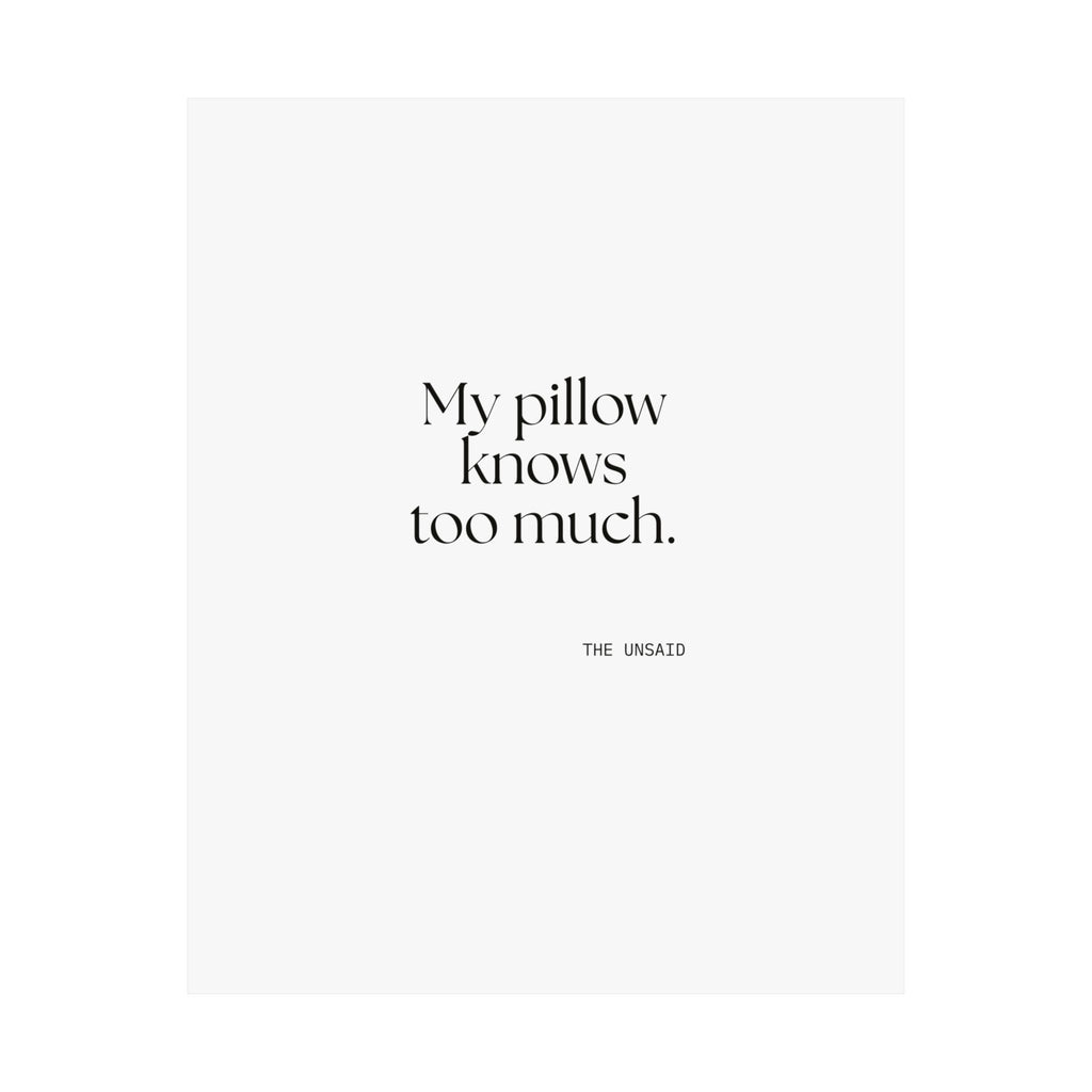 My pillow knows too much - Poster - For Overthinkers